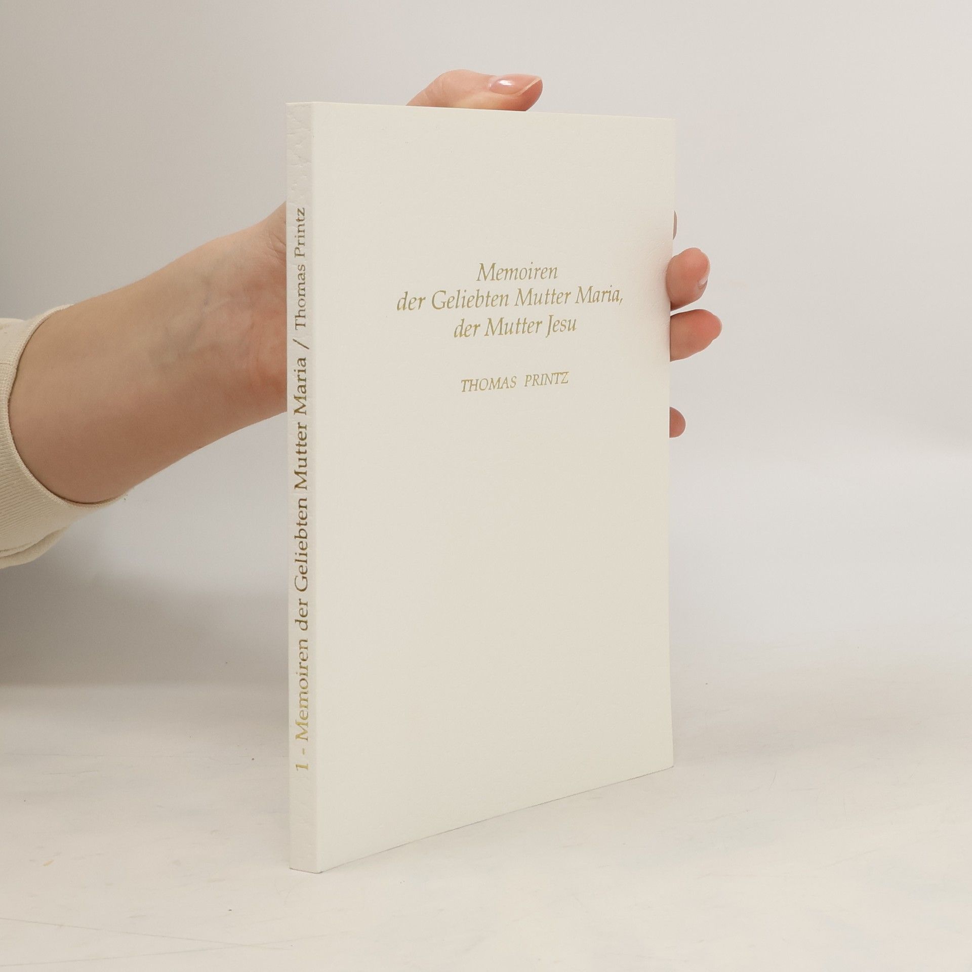 Thomas Printz Memoiren der Geliebten Mutter Maria, der Mutter Jesu