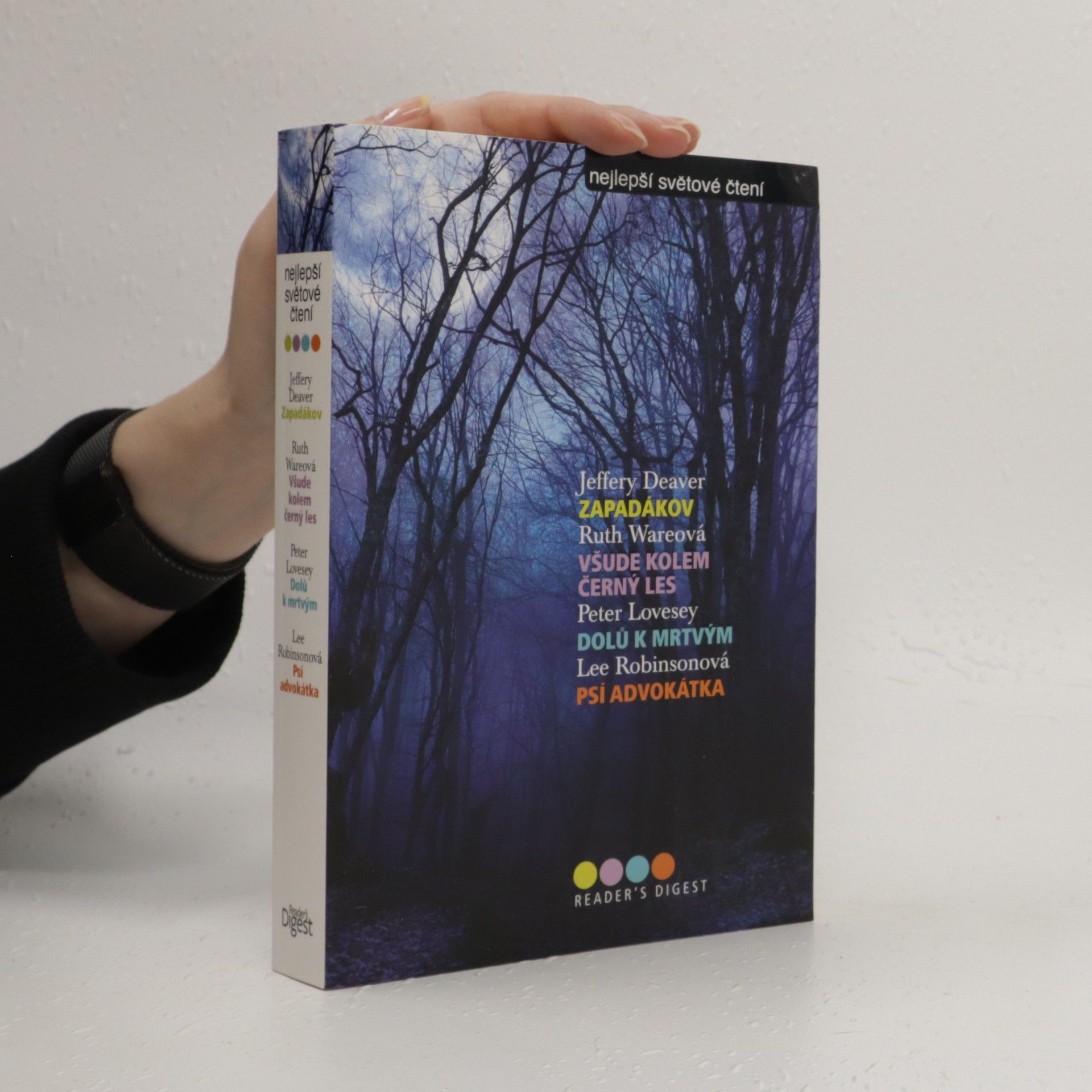 Jeffery Deaver Zapadákov / Všude kolem černý les / Dolů k mrtvým / Psí advokátka