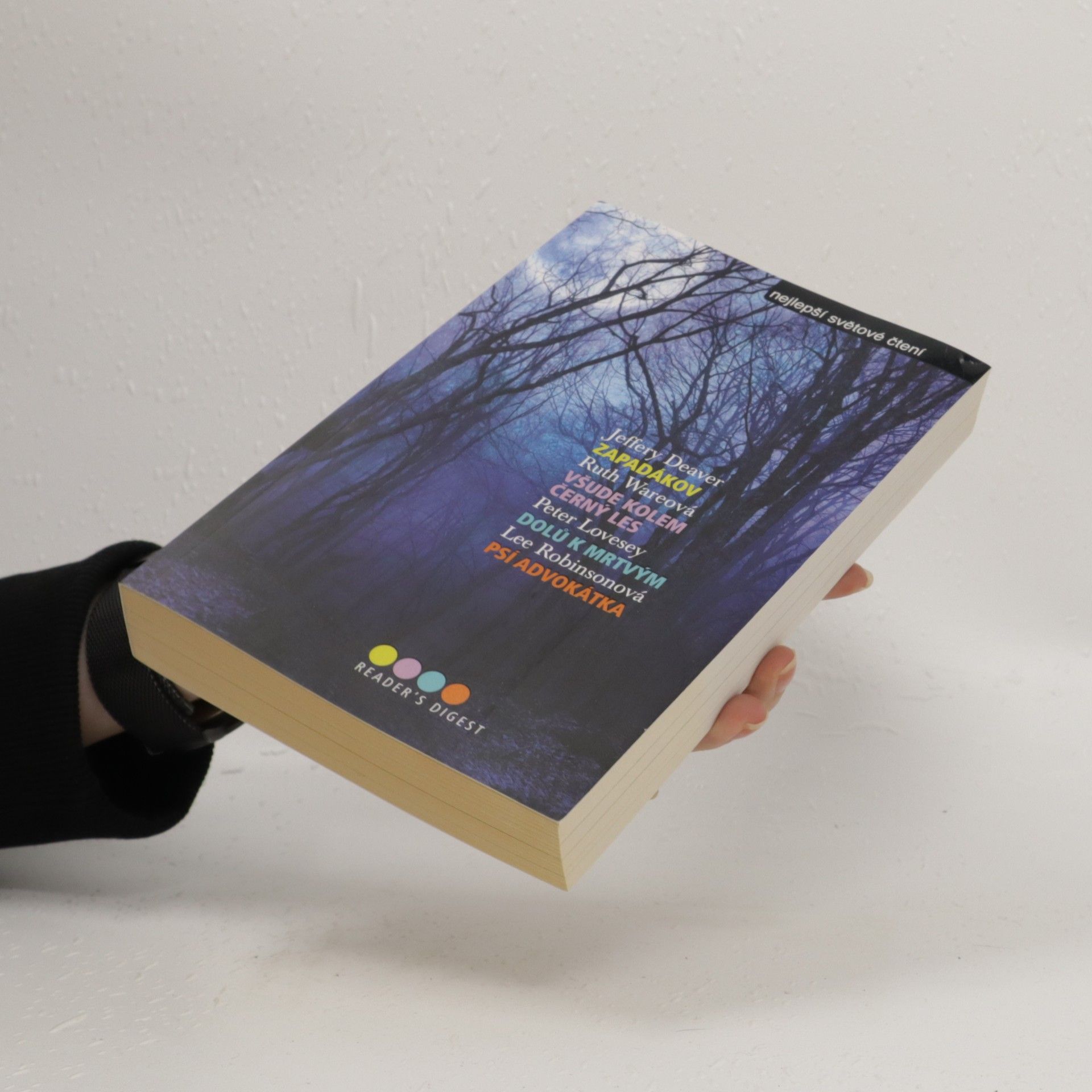 Jeffery Deaver Zapadákov / Všude kolem černý les / Dolů k mrtvým / Psí advokátka