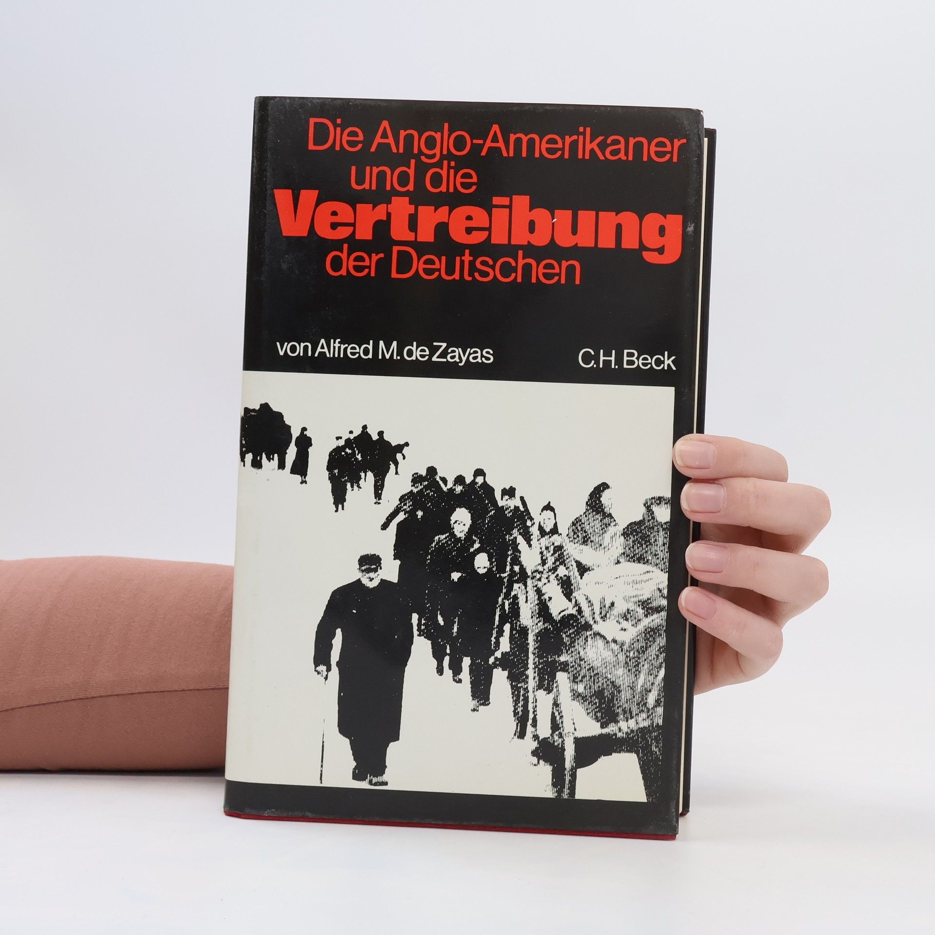 von Alfred M. de zayas Die Anglo-Amerikaner und die Vertreibung der Deutschen