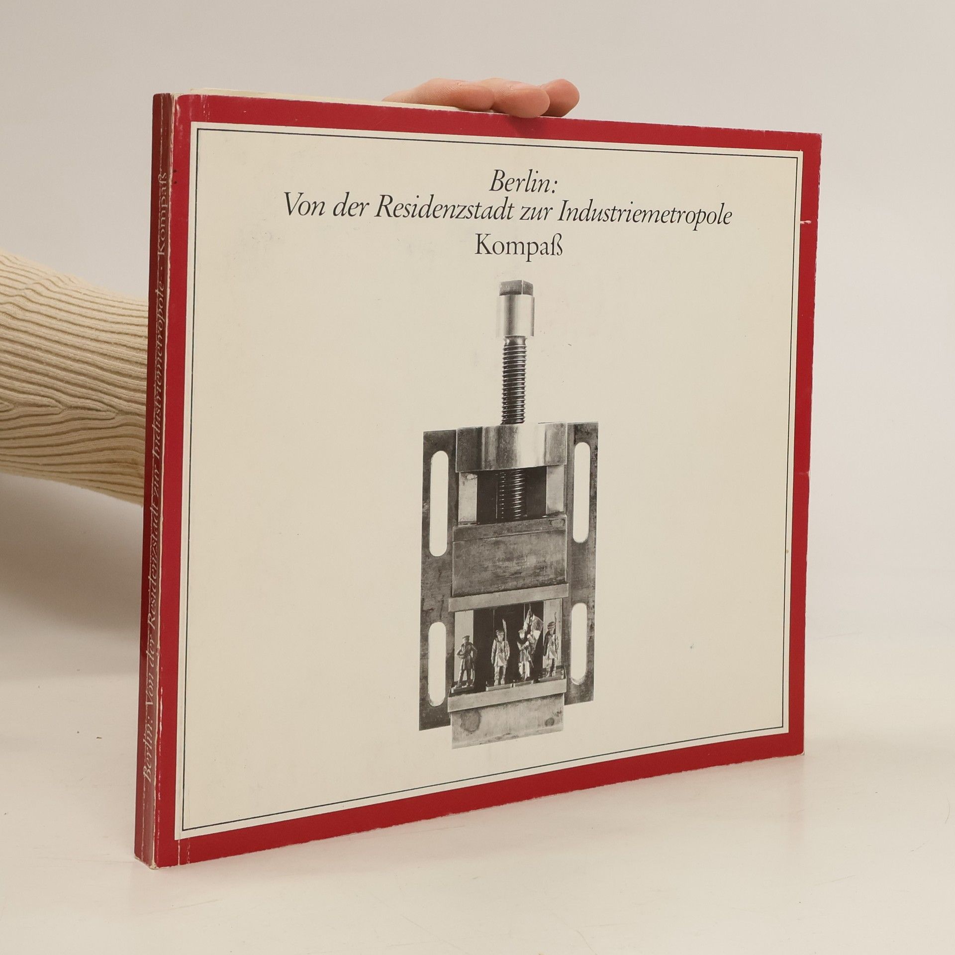 Autorenkollektiv Berlin: Von der Residenzstadt zur Industriemetropole Kompass