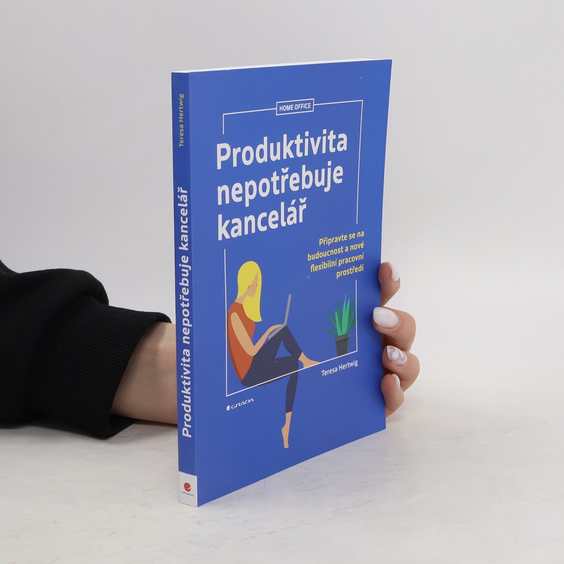 Hertwig Teresa Produktivita nepotrebuje kancelar