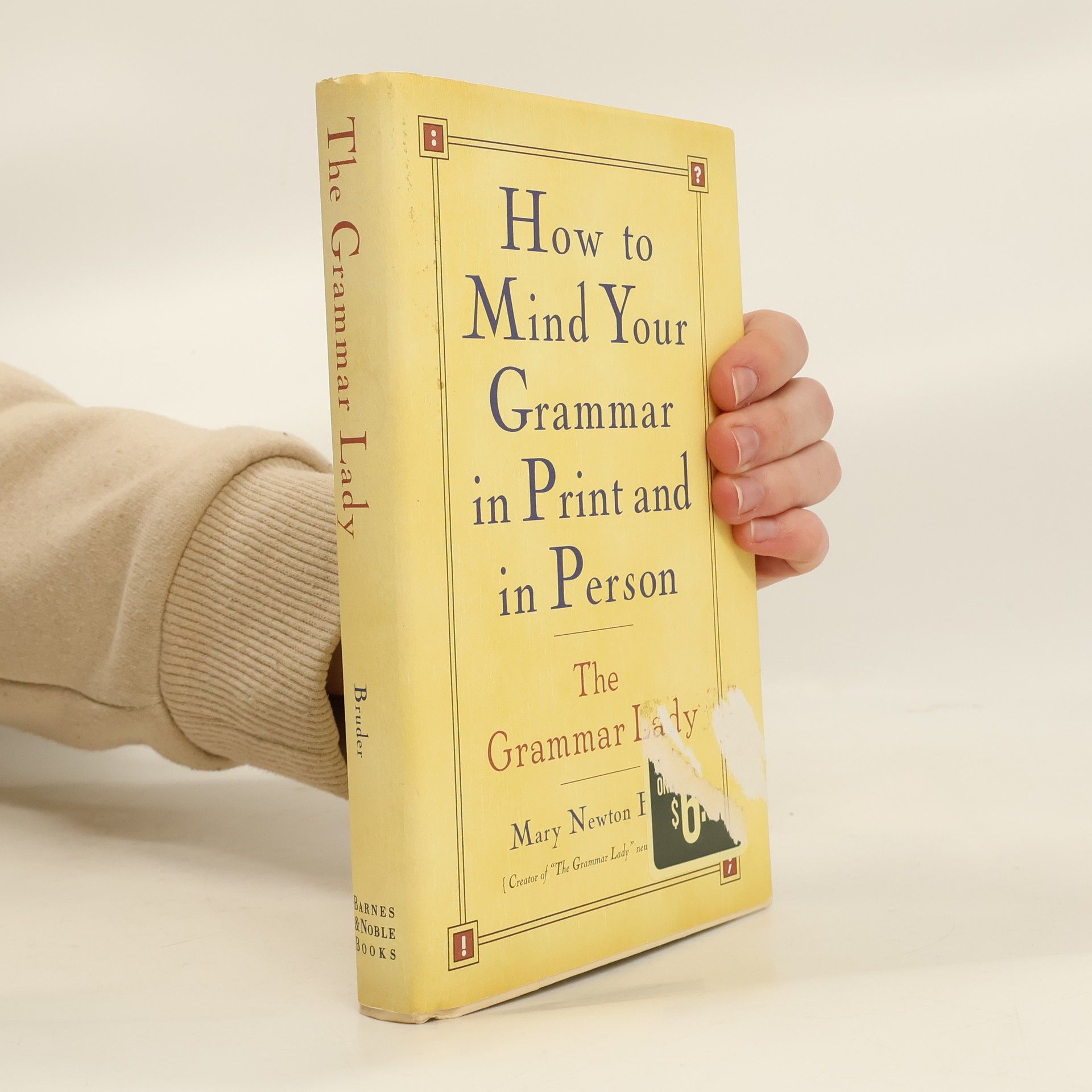 Mary Newton Bruder How to Mind Your Grammar in Print and in Person. The Grammar Lady