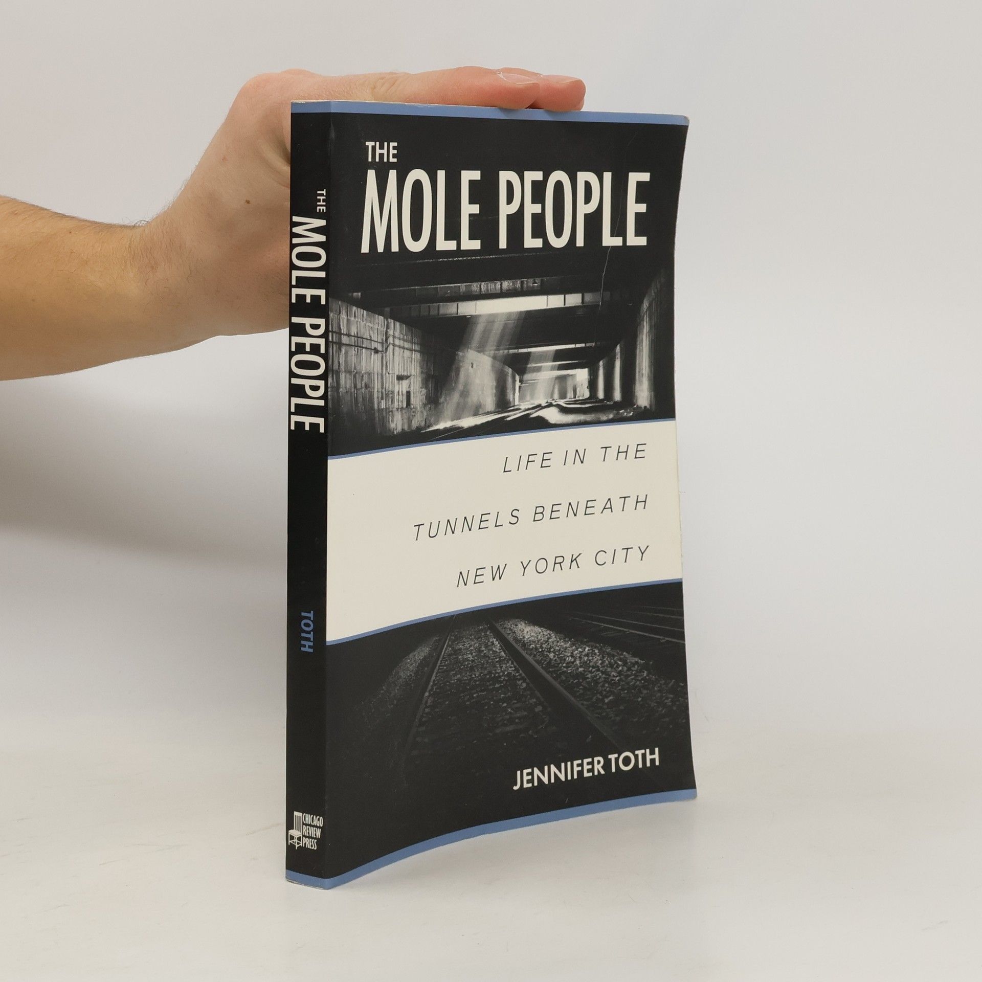 Jennifer Toth The mole people: Life in the tunnels beneath New York City