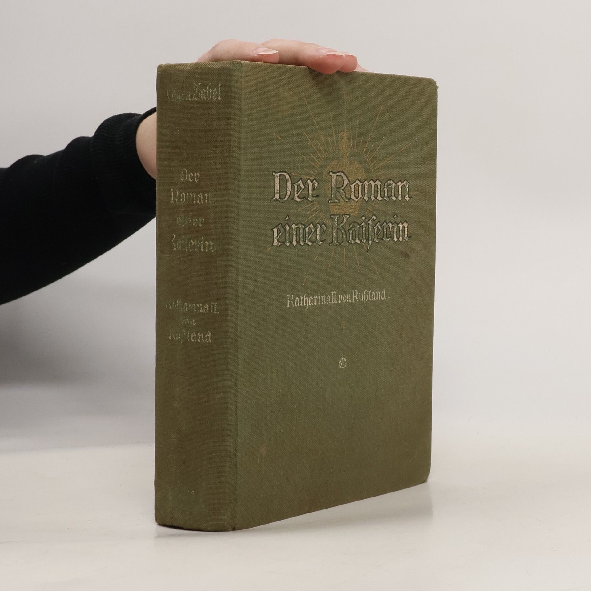 Zabel Eugen Der Roman einer Kaiserin : Katharina II. von Rußland