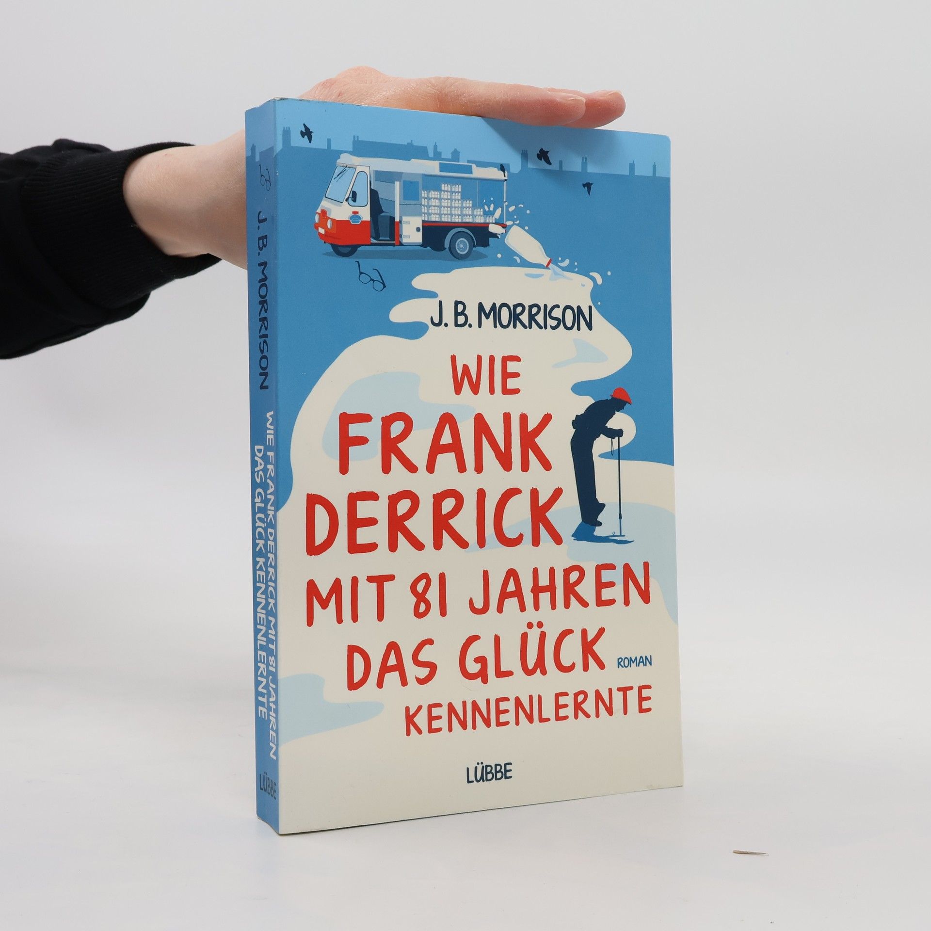 J. B. Morrison Wie Frank Derrick mit 81 Jahren das Glück kennenlernte