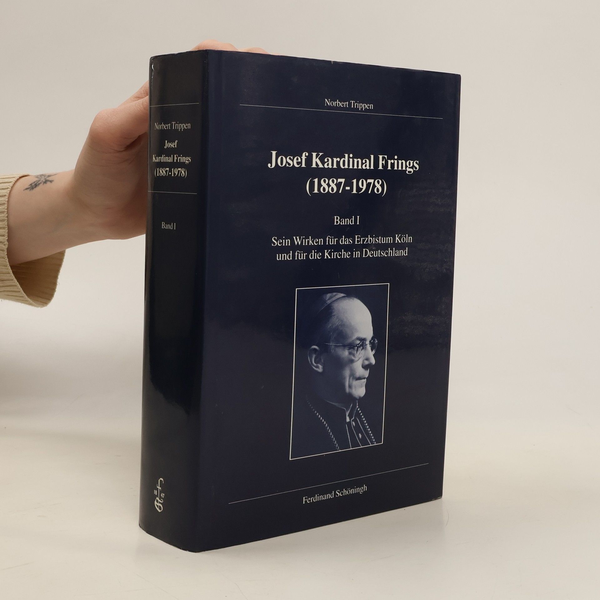 Norbert Trippen Josef Kardinal Frings (1887 - 1978)