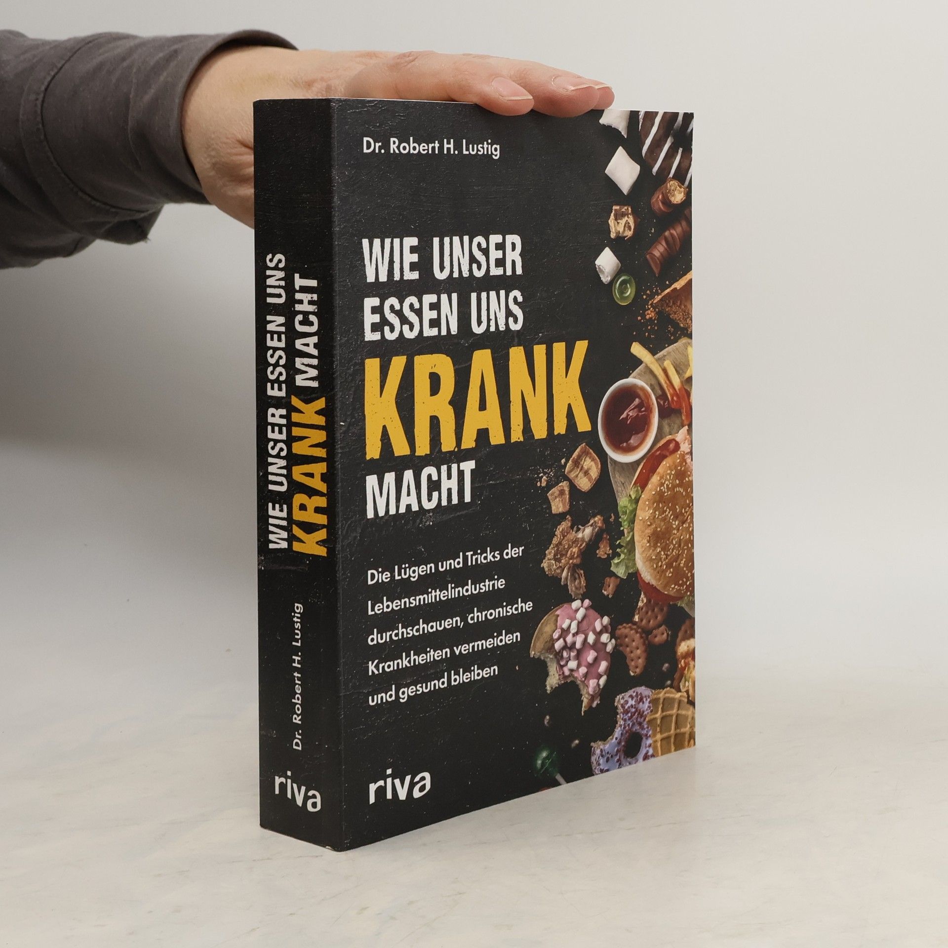 Robert H. Lustig Wie unser Essen uns krank macht