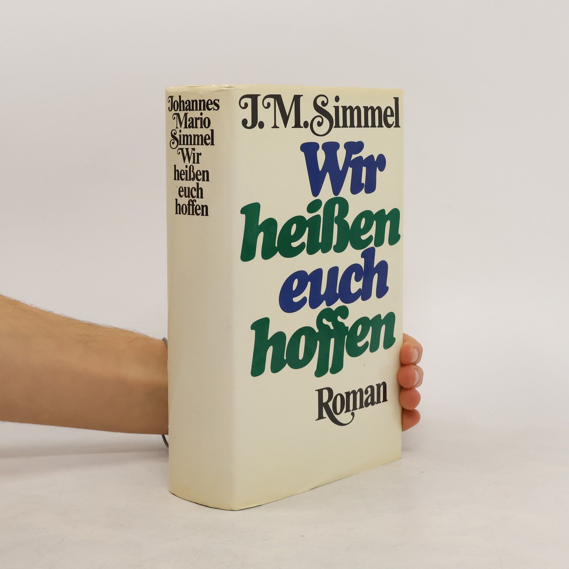 J. M. Simmel Wir heißen euch hoffen