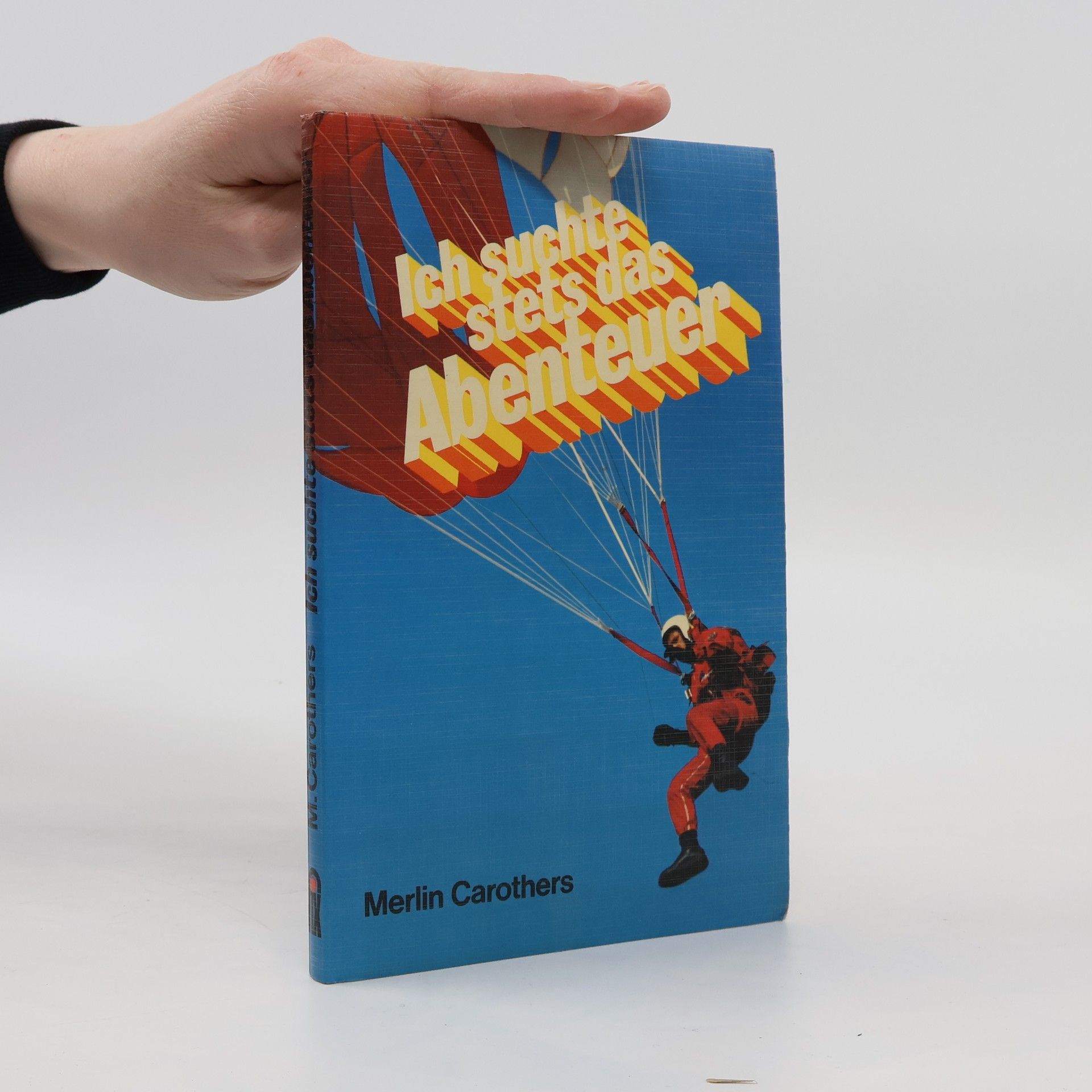 Merlin R Carothers Ich suchte stets das Abenteuer