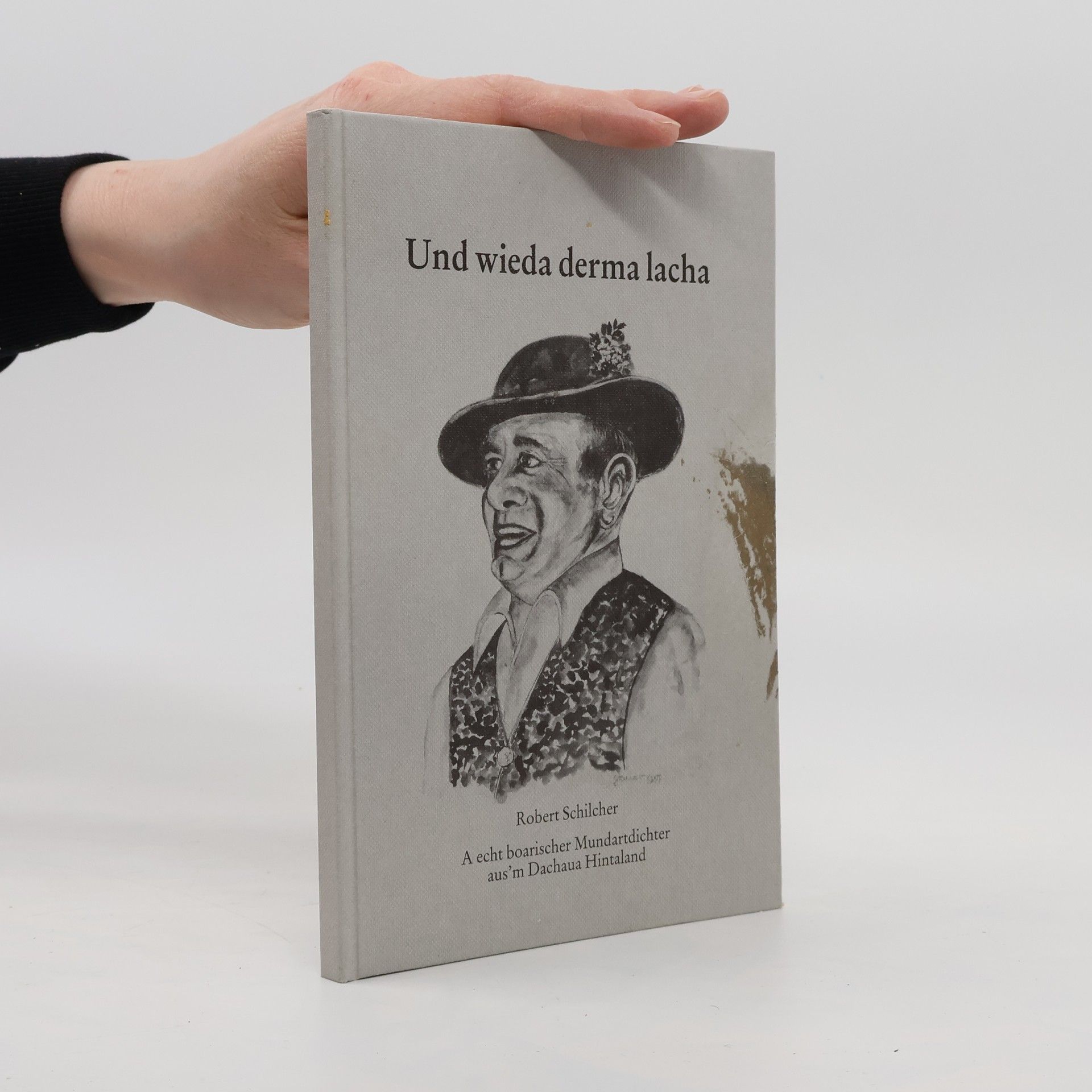Robert Schilcher Und wieda derma lacha
