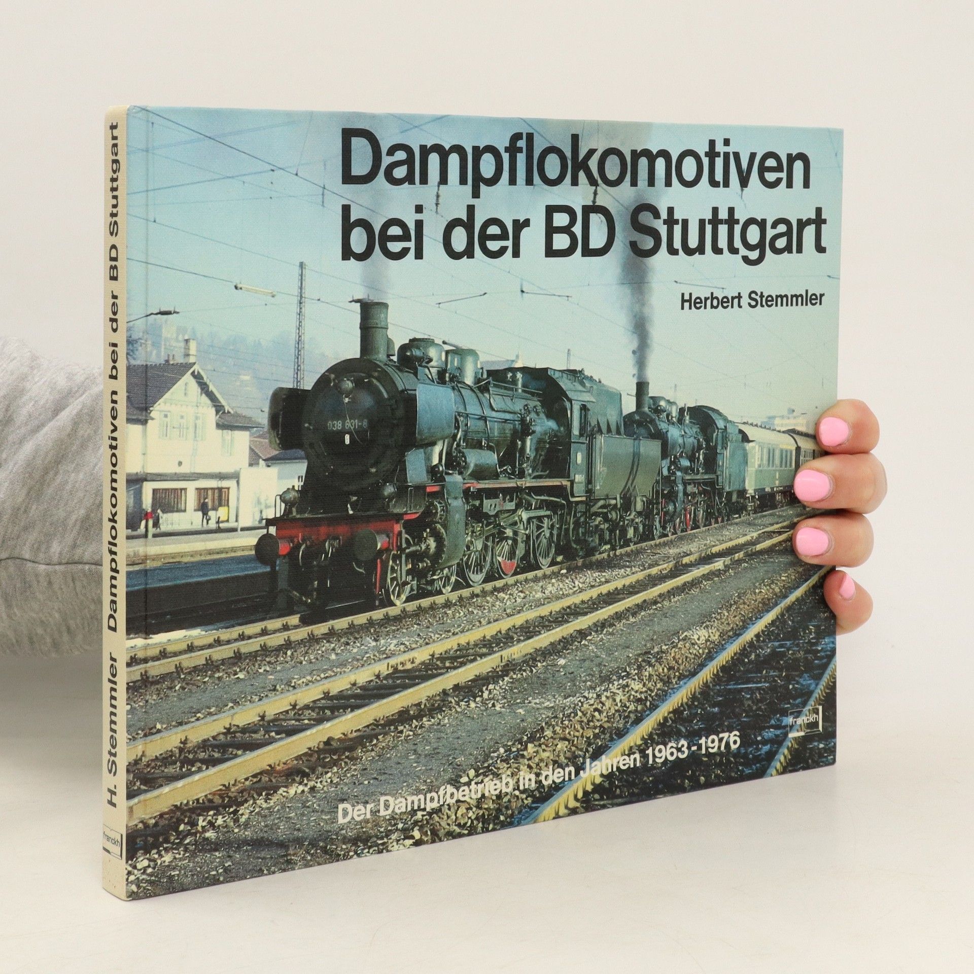 Herbert Stemmler Dampflokomotiven bei der BD Stuttgart