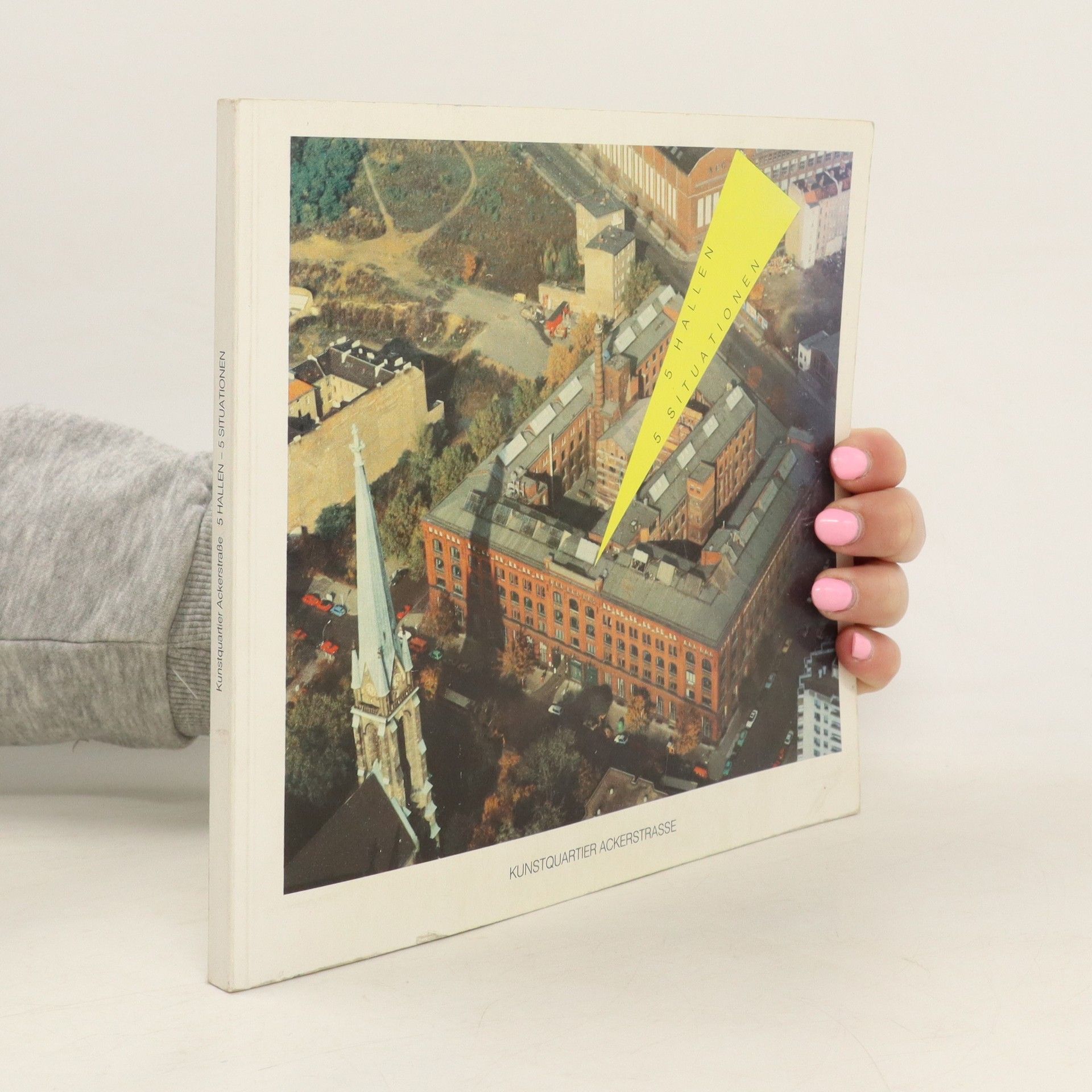 AA.VV. 5 Hallen. 5 Situationen. Kunstquartier Ackerstraße