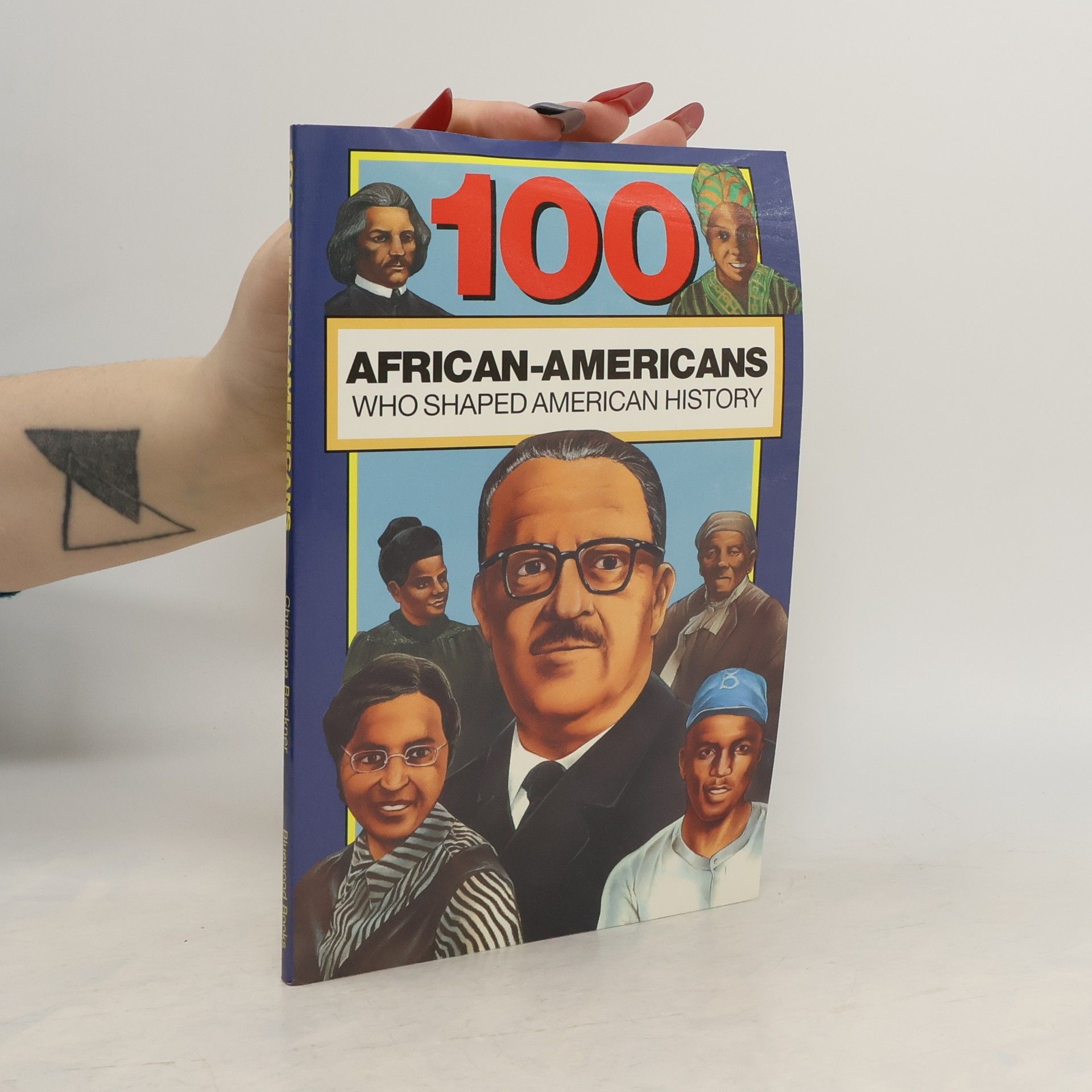 Chrisanne Beckner 100 African-Americans who Shaped American History