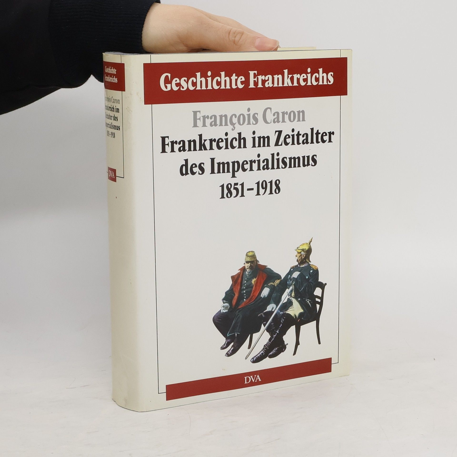 François Caron Frankreich im Zeitalter des Imperialismus 1851 - 1918
