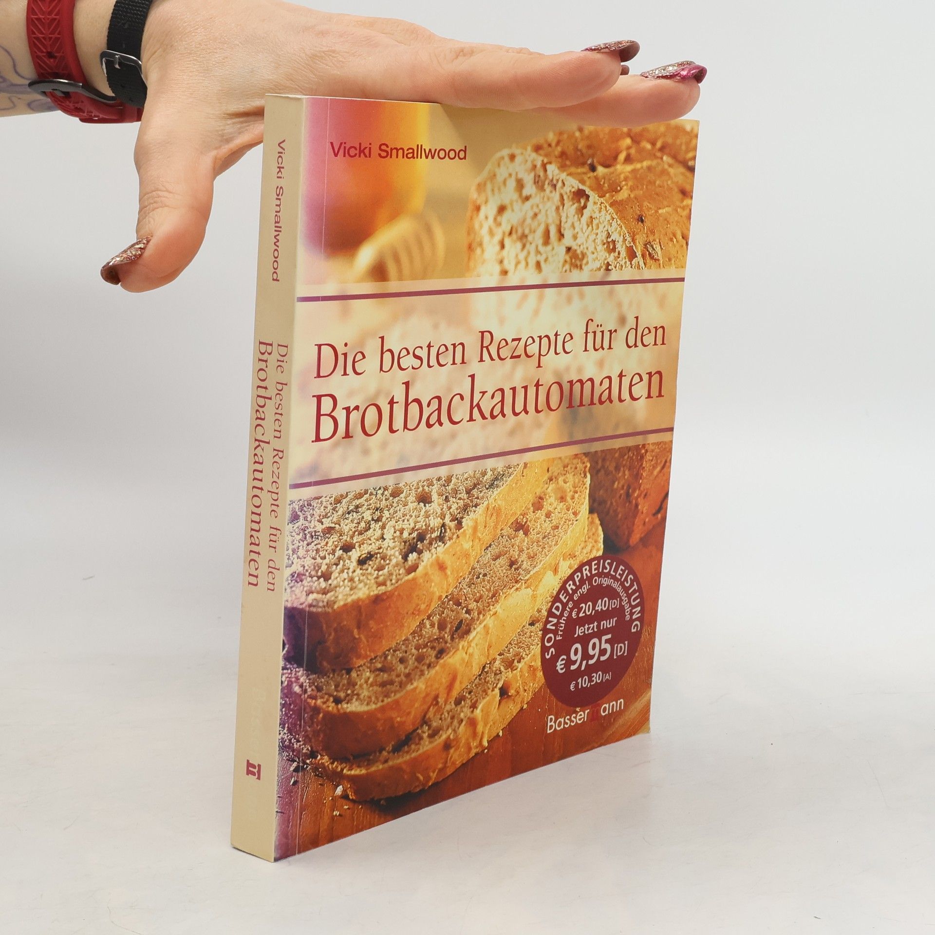 Vicki Smallwood Die besten Rezepte für den Brotbackautomaten