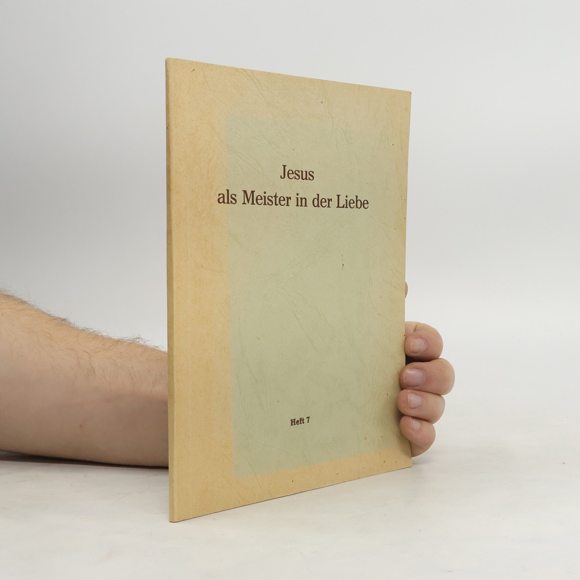 Autorenkollektiv Jesus als Meister in der Liebe. Heft 7