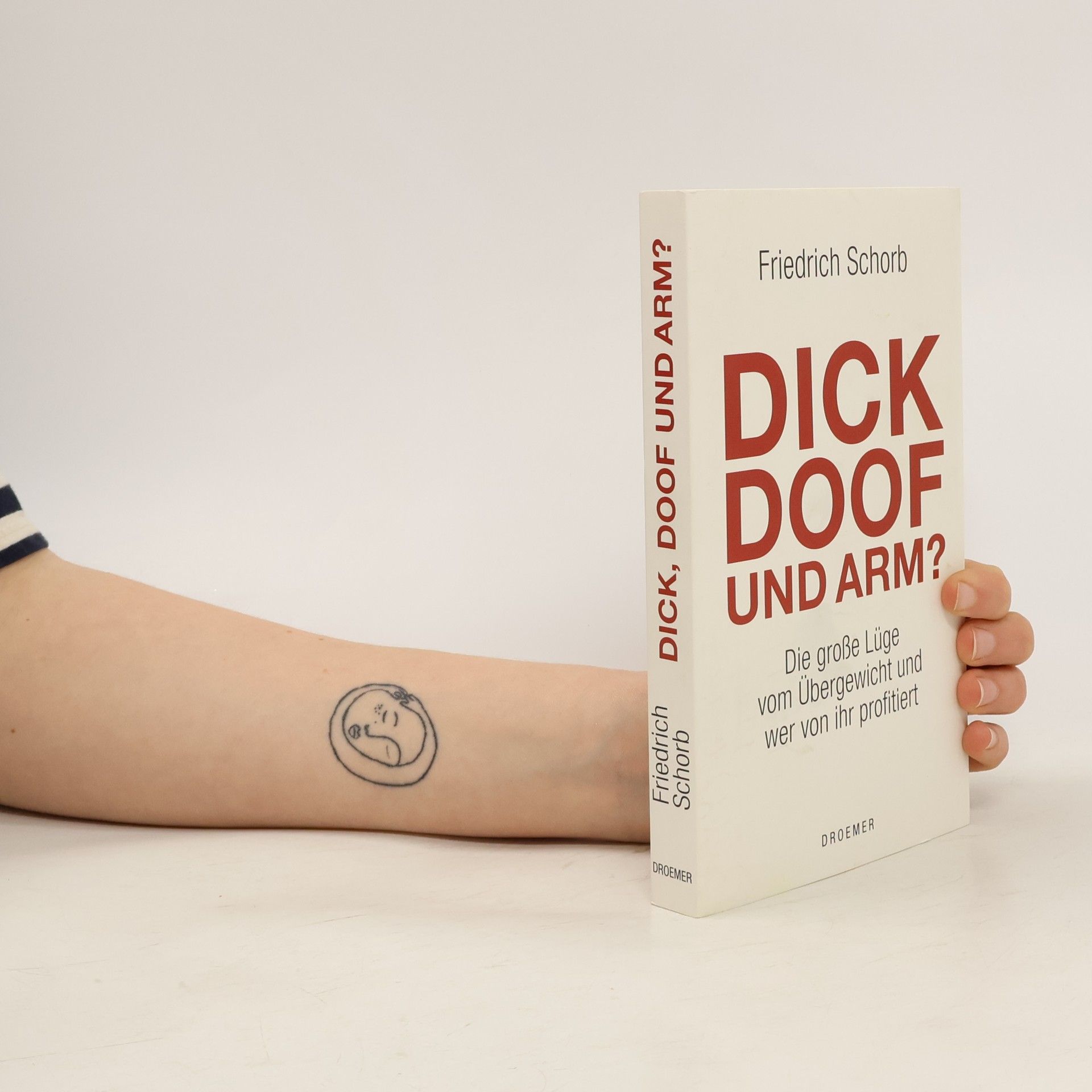 Friedrich Schorb Dick, doof und arm?