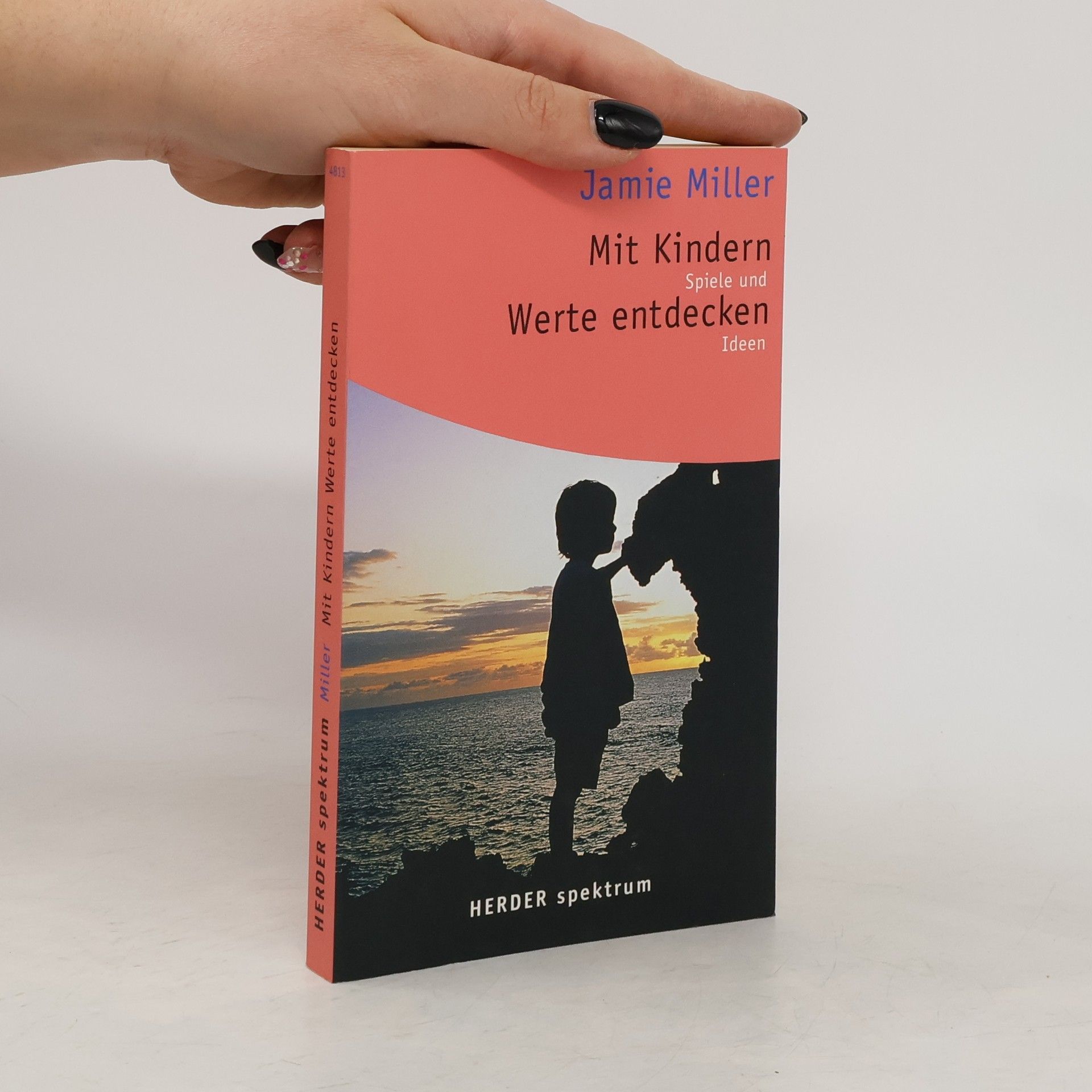 Jamie L. Miller Mit Kindern Spiele und Werte entdecken Ideen