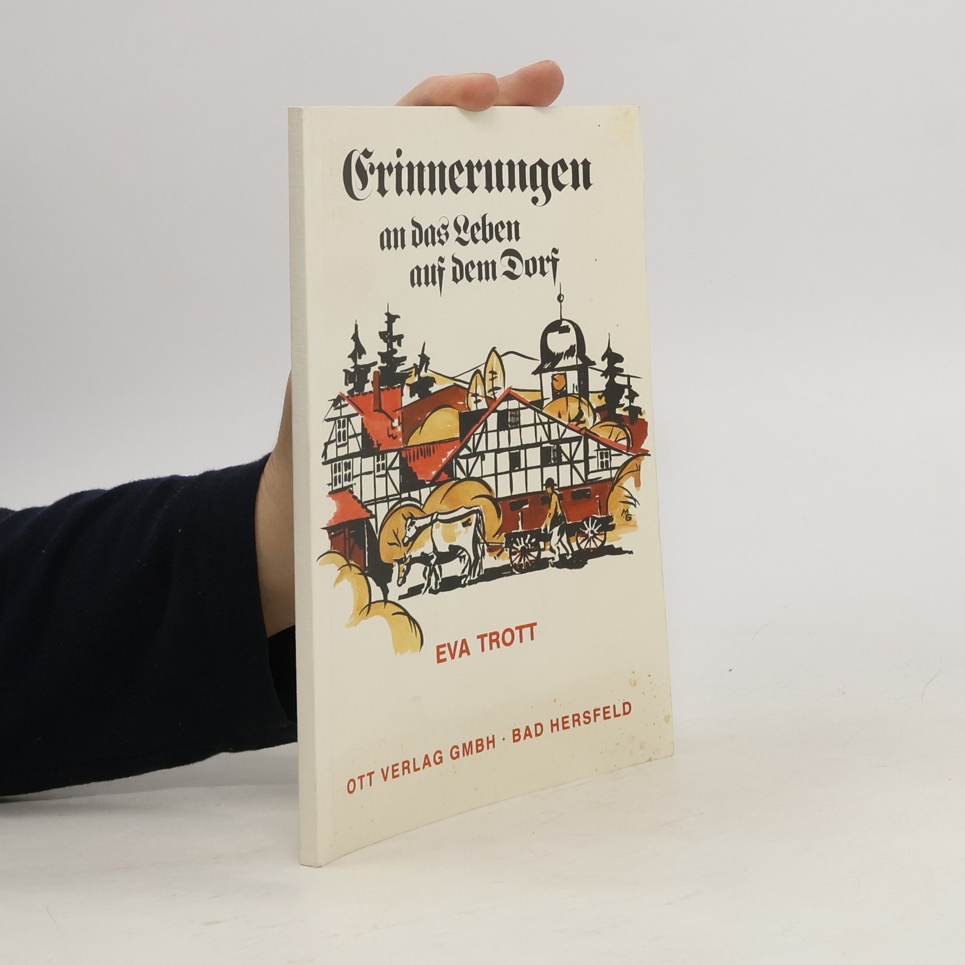 Eva Trott Erinnerungen an das Leben auf dem Dorf