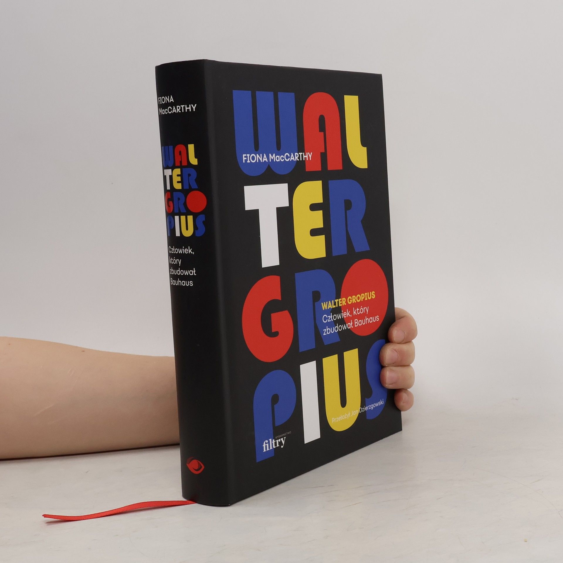 Fiona MacCarthy Walter Gropius. Człowiek, który zbudował Bauhaus