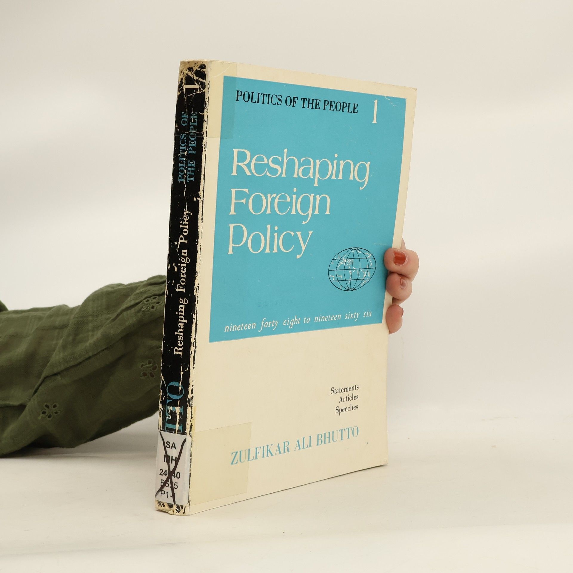Zulfikar Ali Bhutto Reshaping Foreign Policy 1948-1966