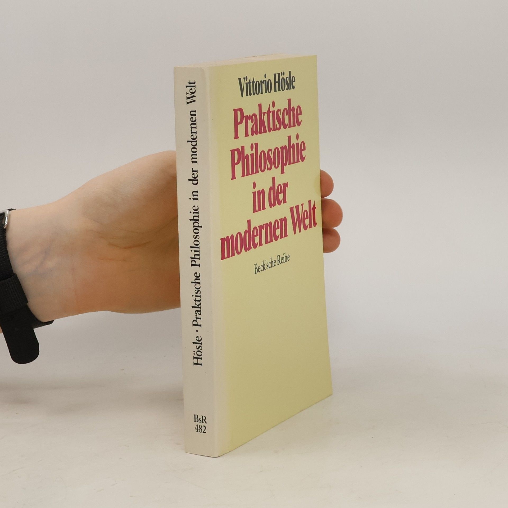 Vittorio Hösle Praktische Philosophie in der modernen Welt