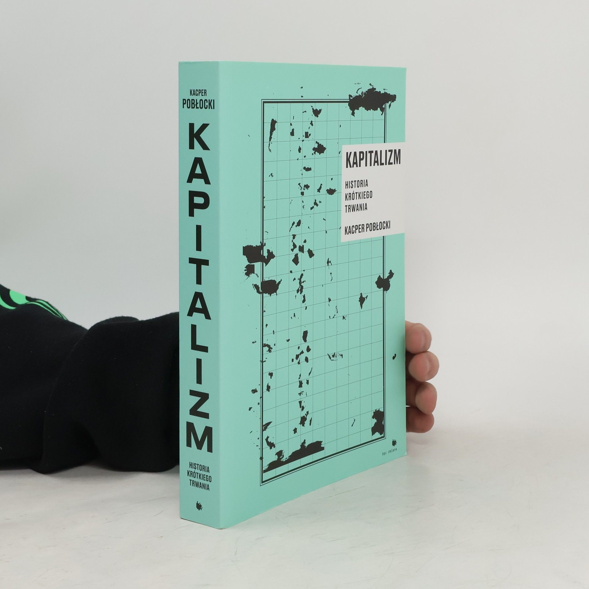 Kacper Pobłocki Kapitalizm. Historia krotkiego trwania