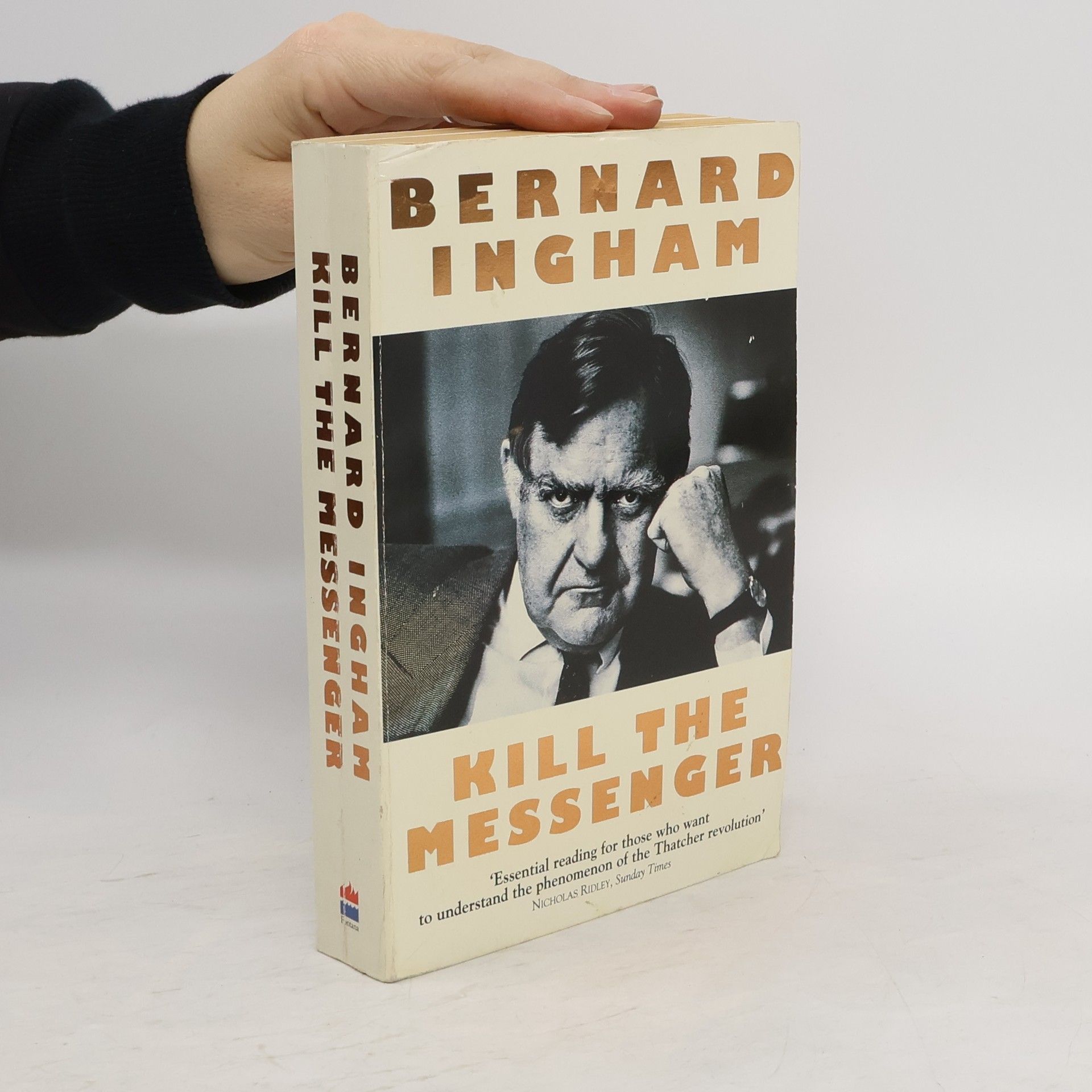 Bernard Ingham Kill the Messenger