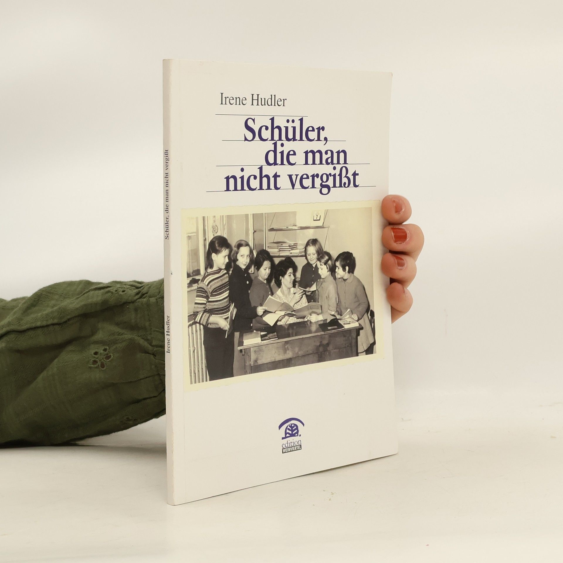 Irene Hudler Schüler, die man nicht vergißt
