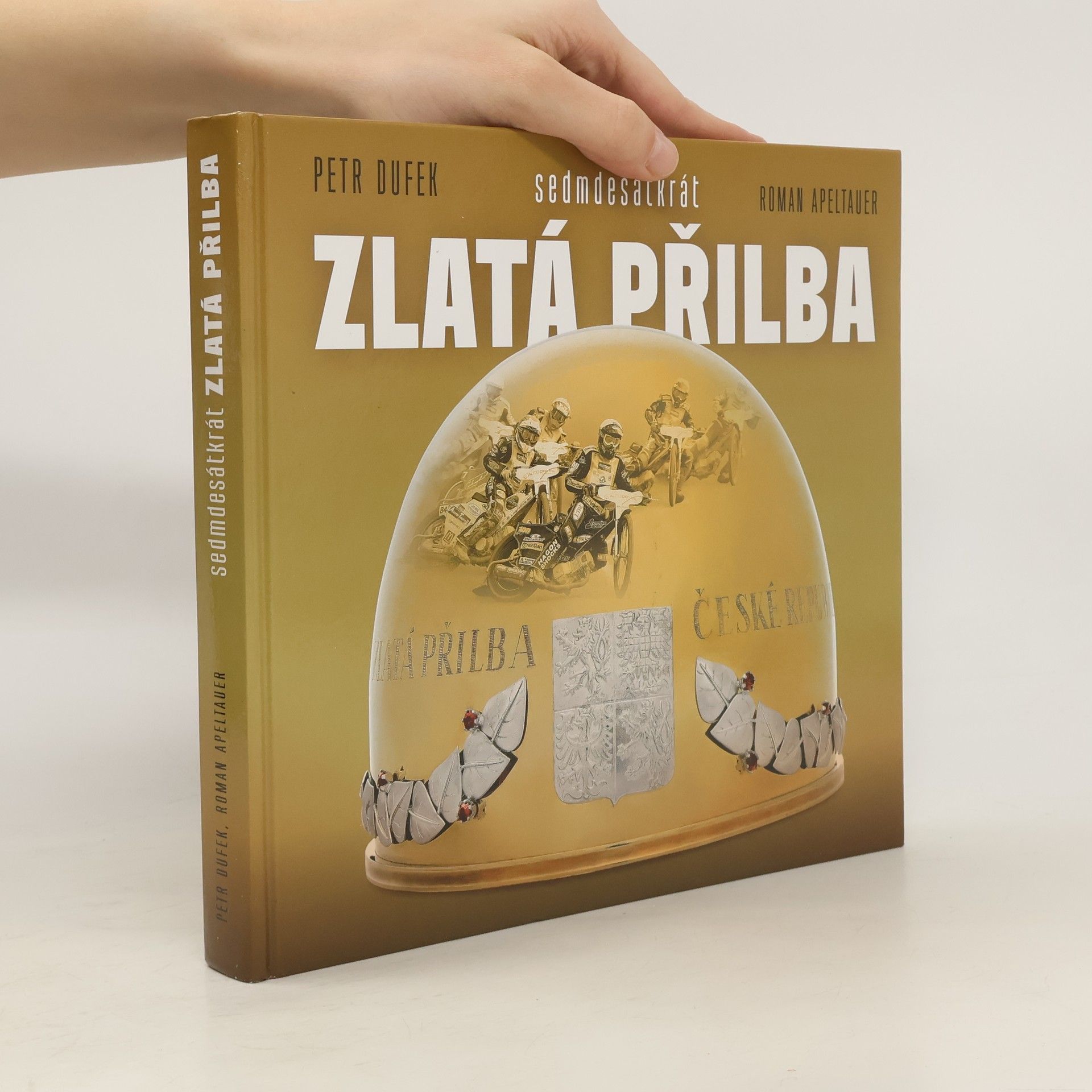 Petr Dufek Sedmdesátkrát Zlatá Přilba