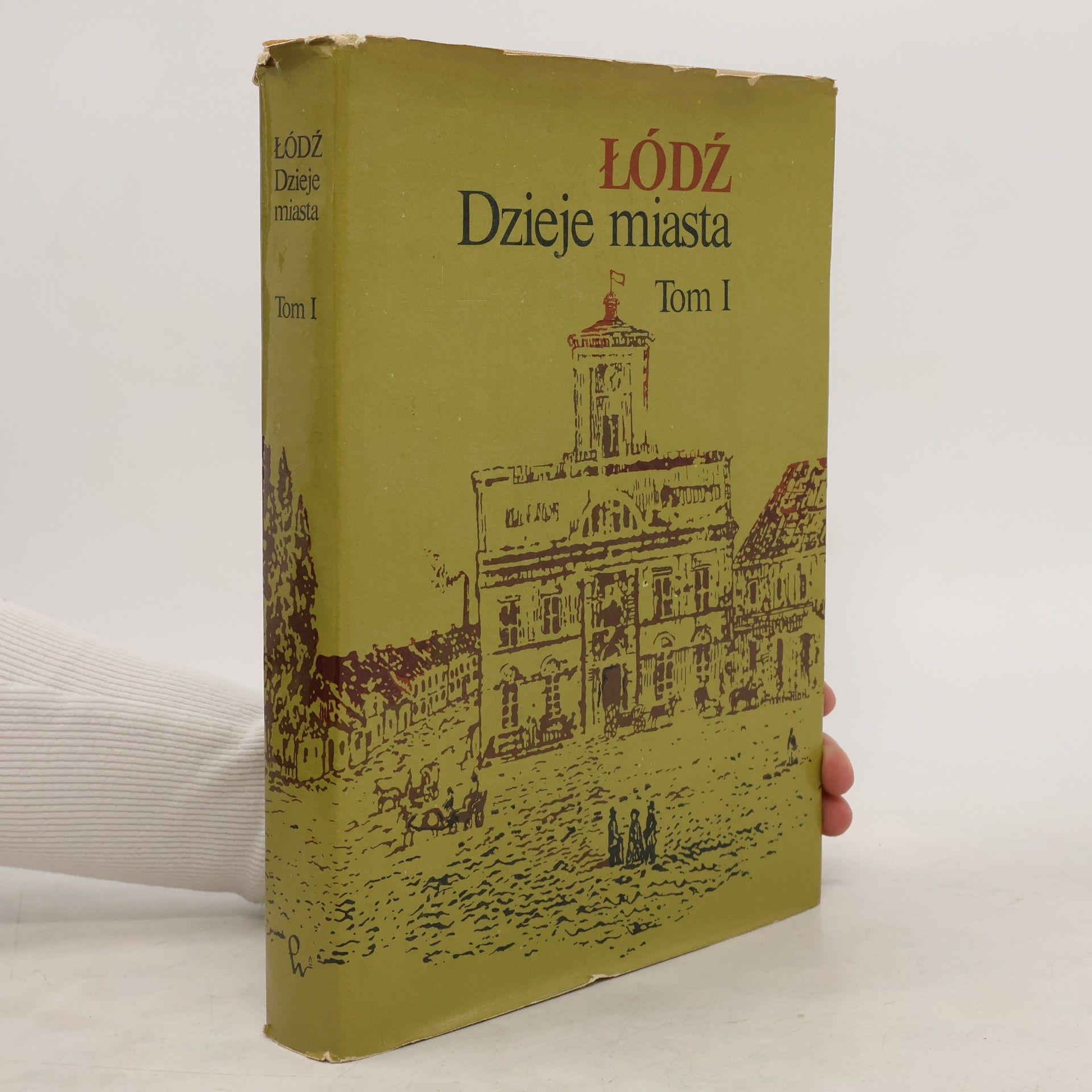 Ryszard Rosiński Łódź. Dzieje mias. Tom I