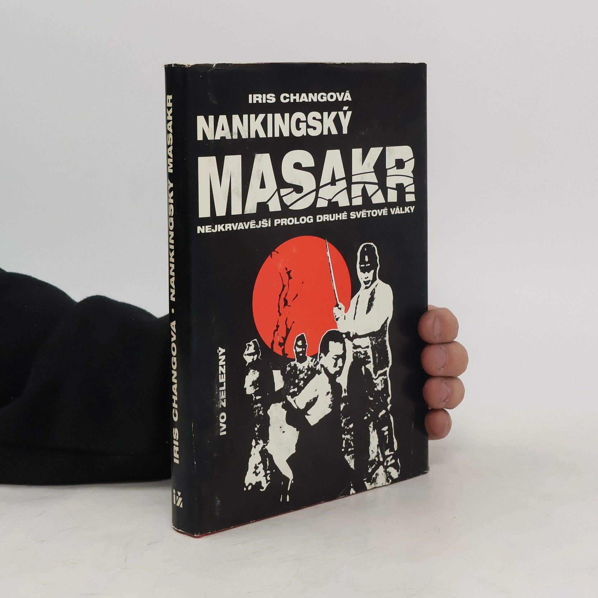 Iris Chang Nankingský masakr: Nejkrvavější prolog druhé světové války