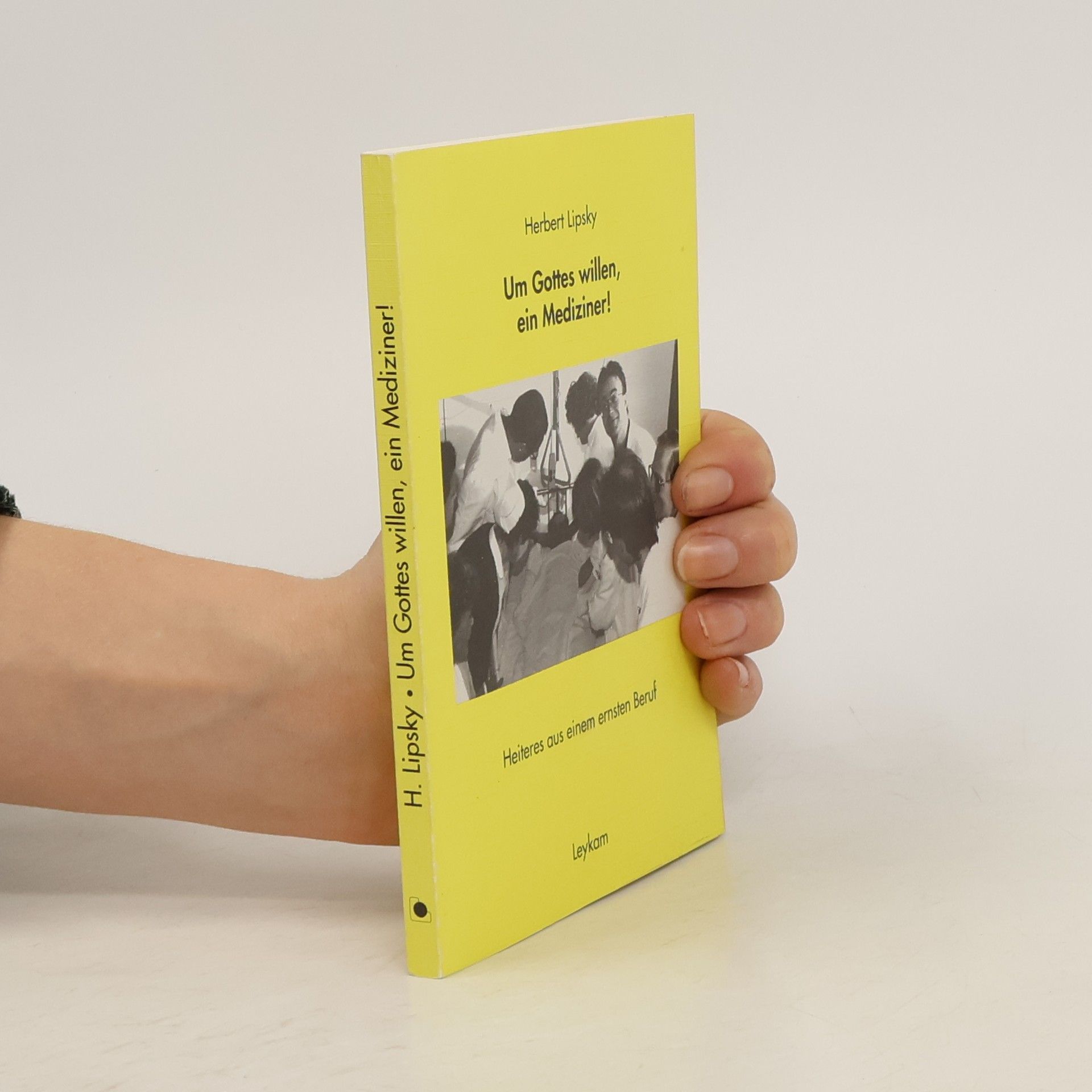 Um Gottes willen, ein Mediziner!