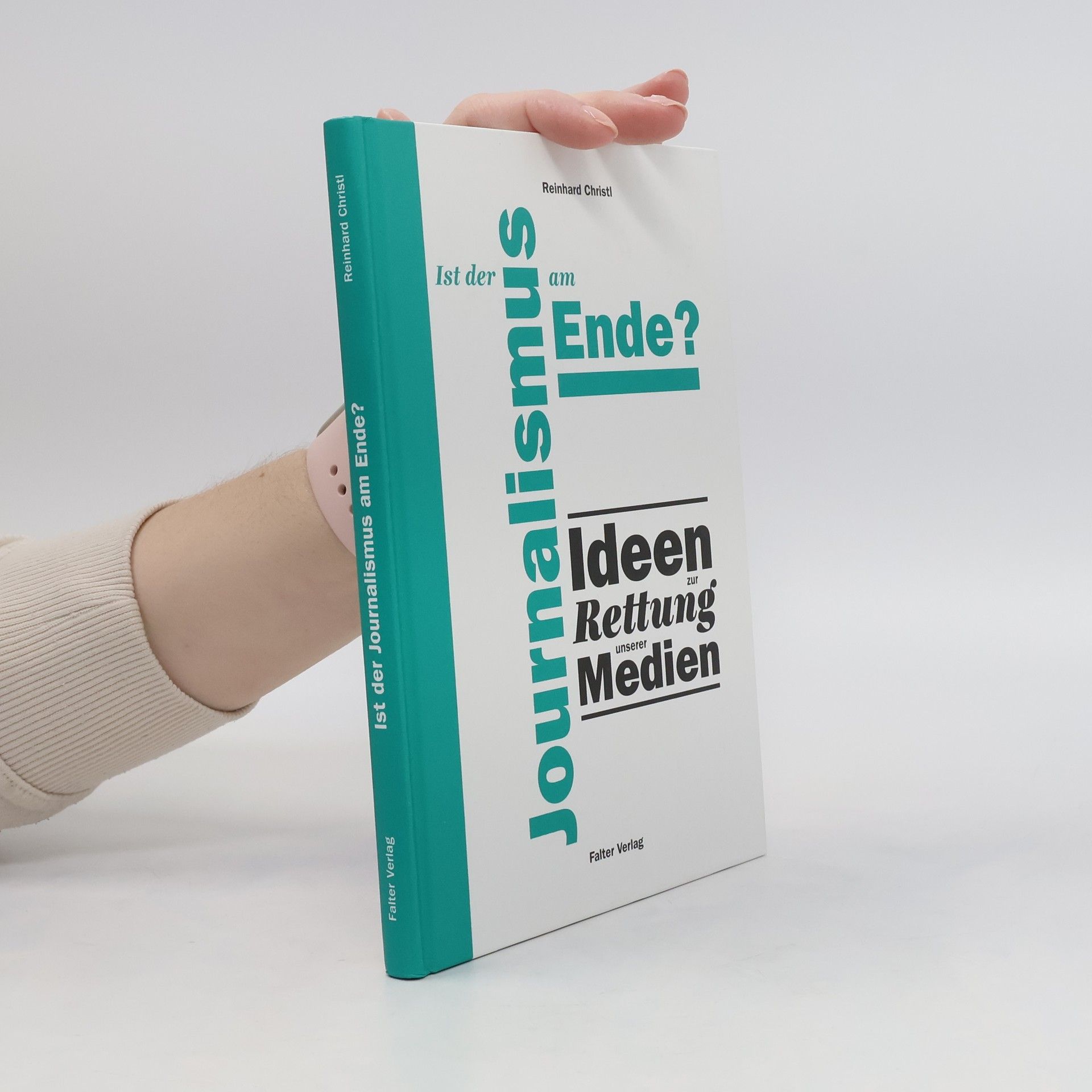 Reinhard Christl Ist der Journalismus am Ende?