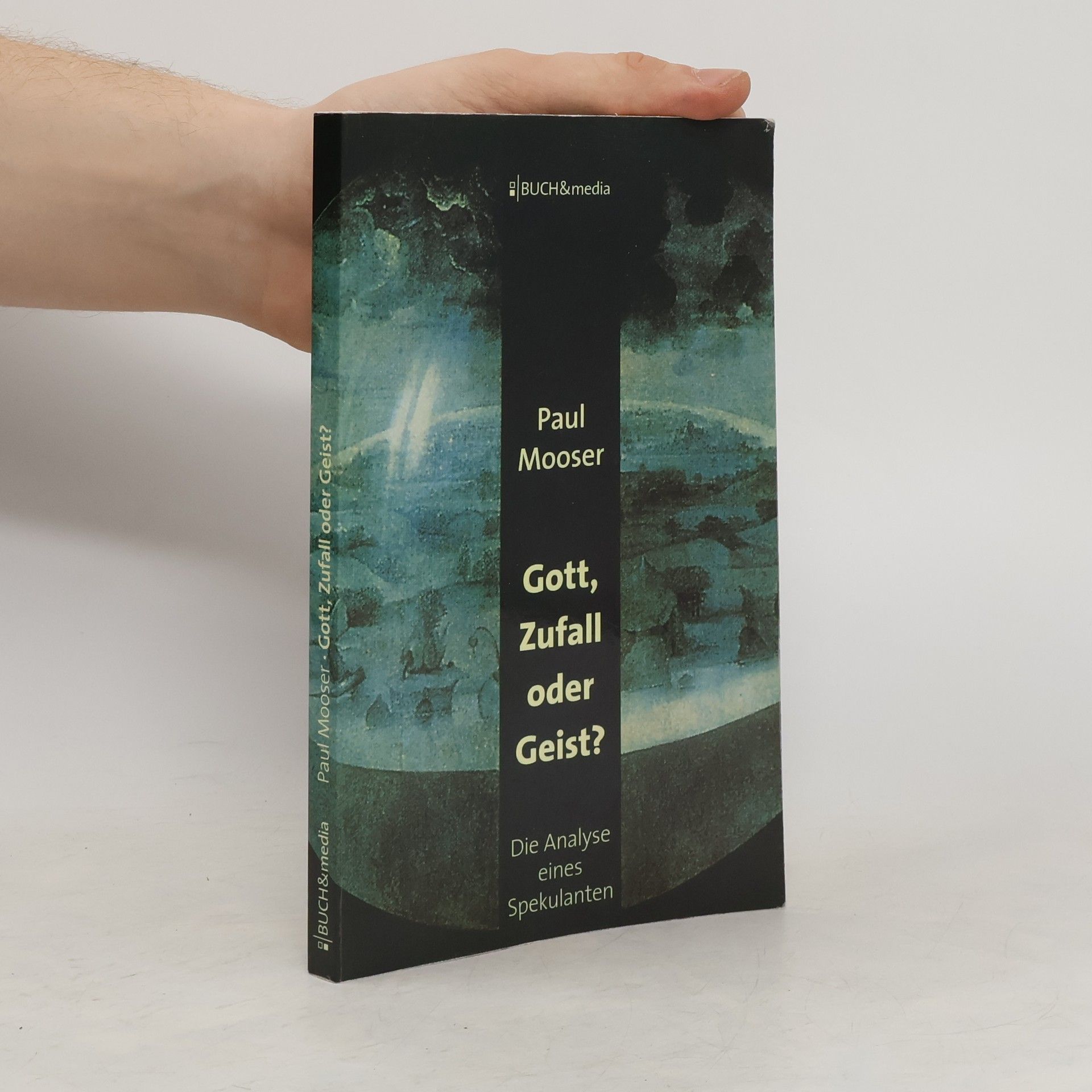 Paul Mooser Gott, Zufall oder Geist?