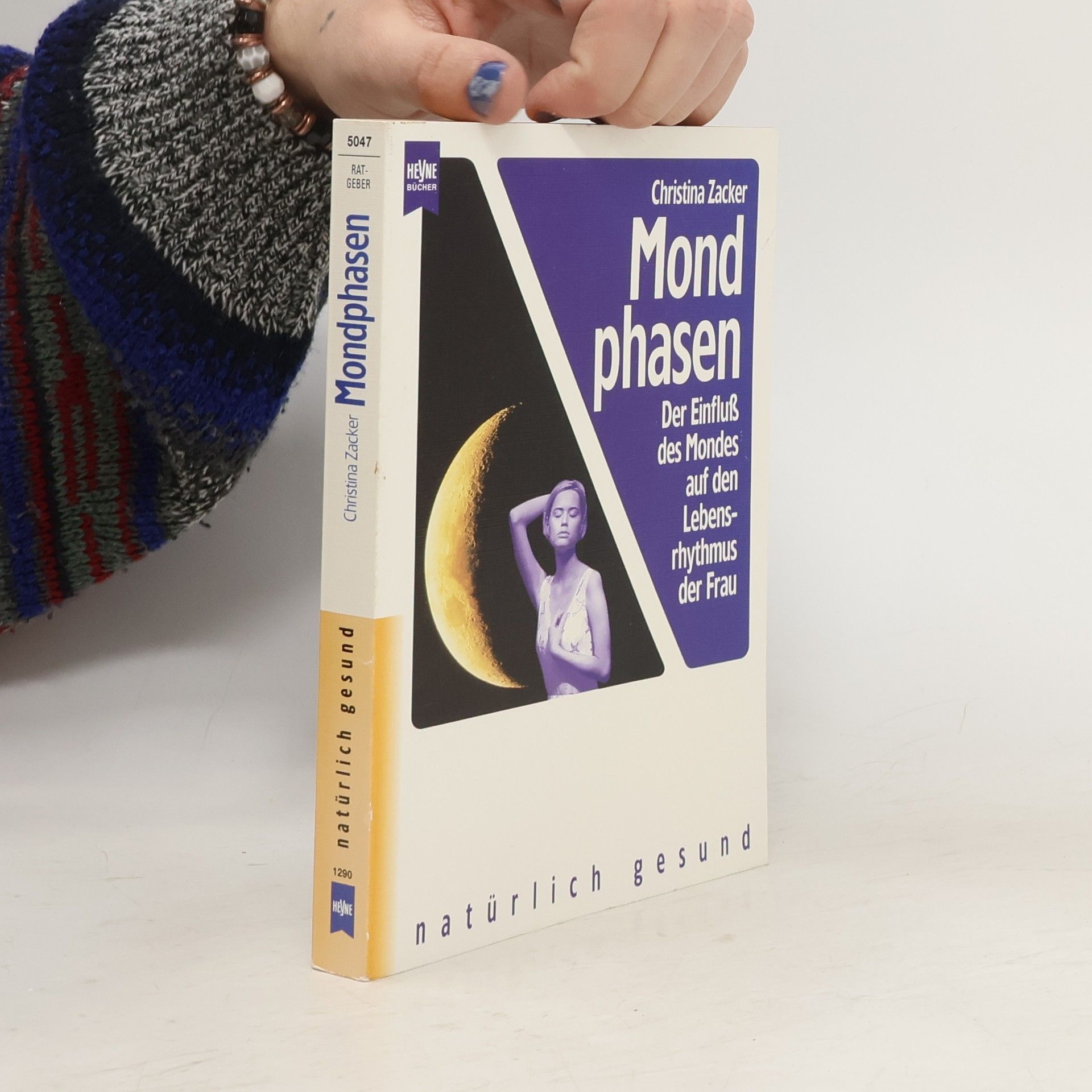 Christina Zacker Mondphasen. Der Einfluß des Mondes auf den Lebensrhythmus der Frau