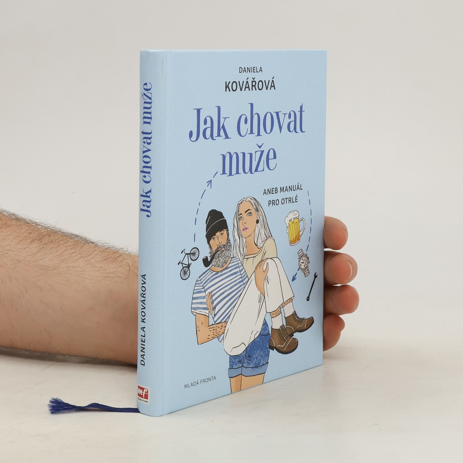 Daniela Kovářová Jak chovat muže, aneb, Manuál pro otrlé