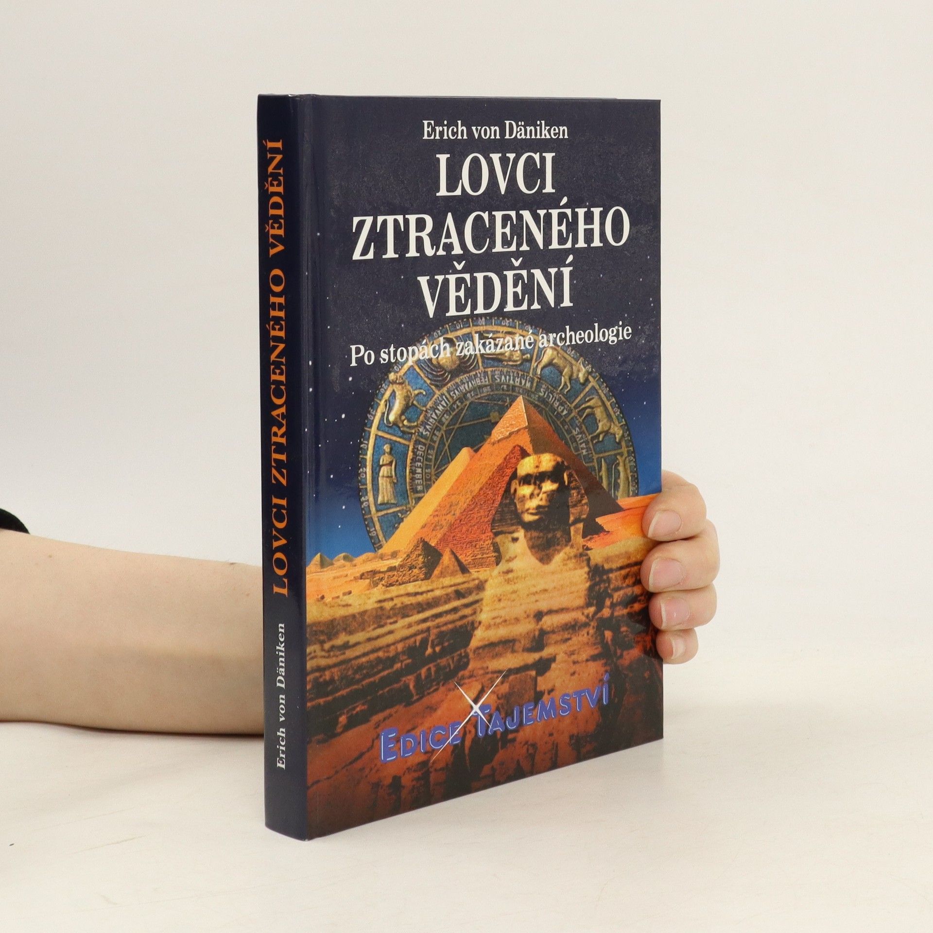 Erich von Däniken Lovci ztraceného vědění. Po stopách zakázané archeologie