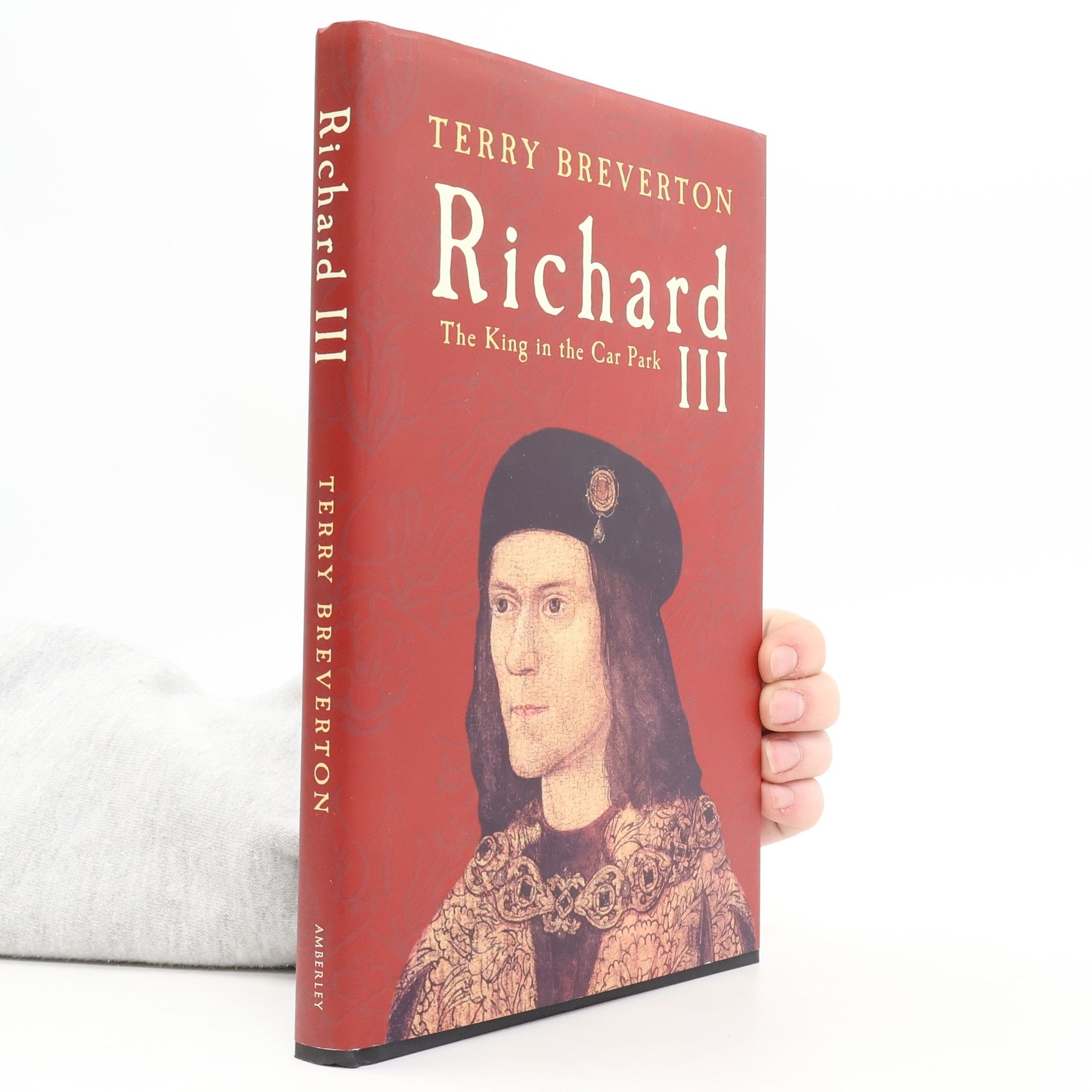 Terry Breverton Richard III: The King in the Car Park