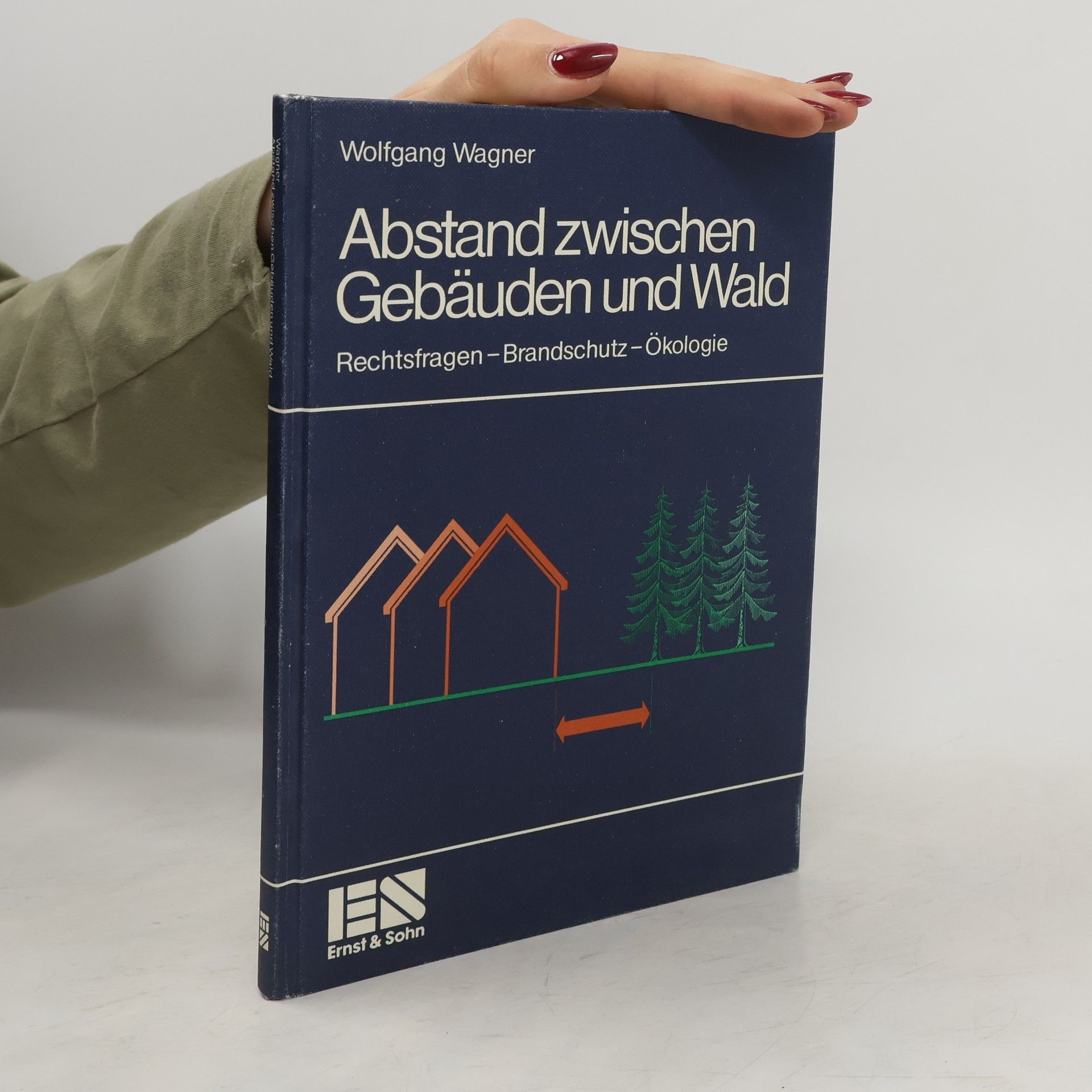 Wolfgang Wagner Abstand zwischen Gebäuden und Wald