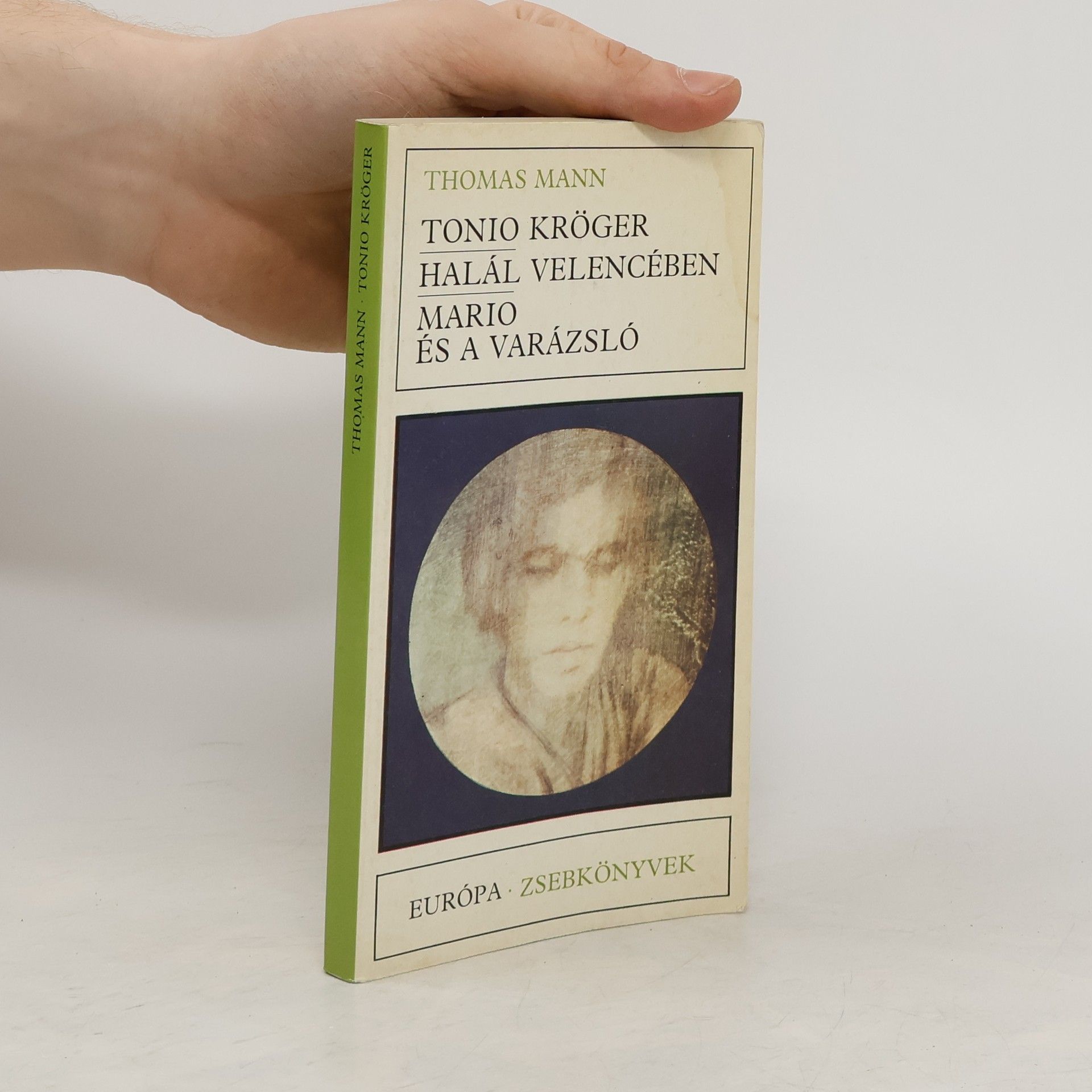 Thomas Mann Tonio Kröger. Halál velencében. Mario és a varázsló