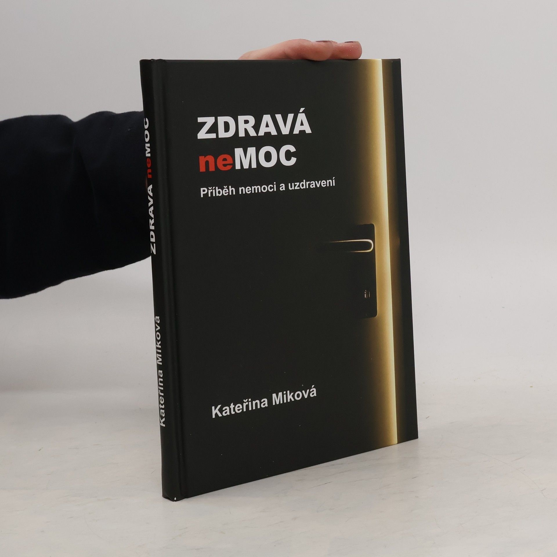 Kateřina Miková Zdravá nemoc: Příběh nemoci a uzdravení