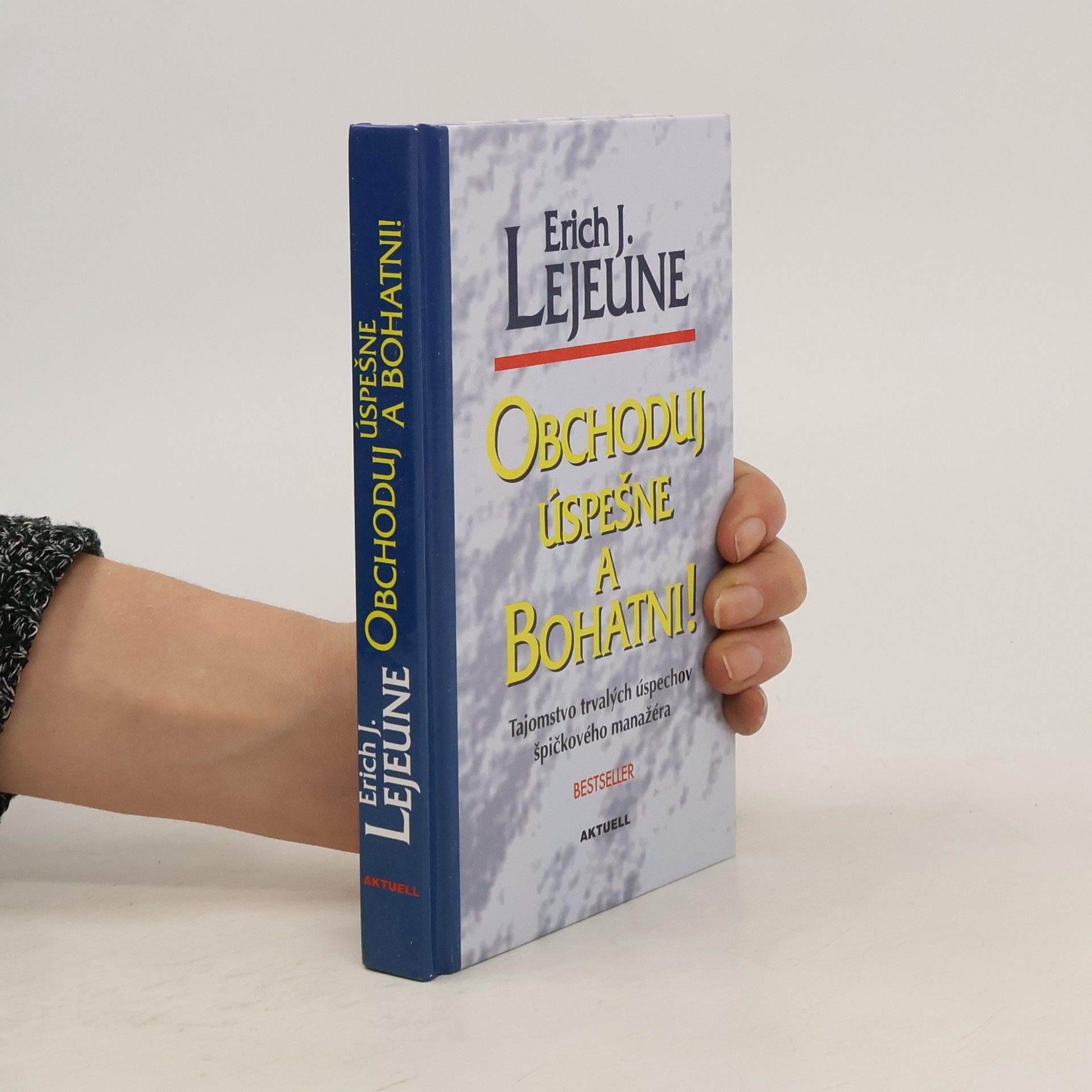 Lejeune Erich J. Obchoduj úspešne a bohatni!