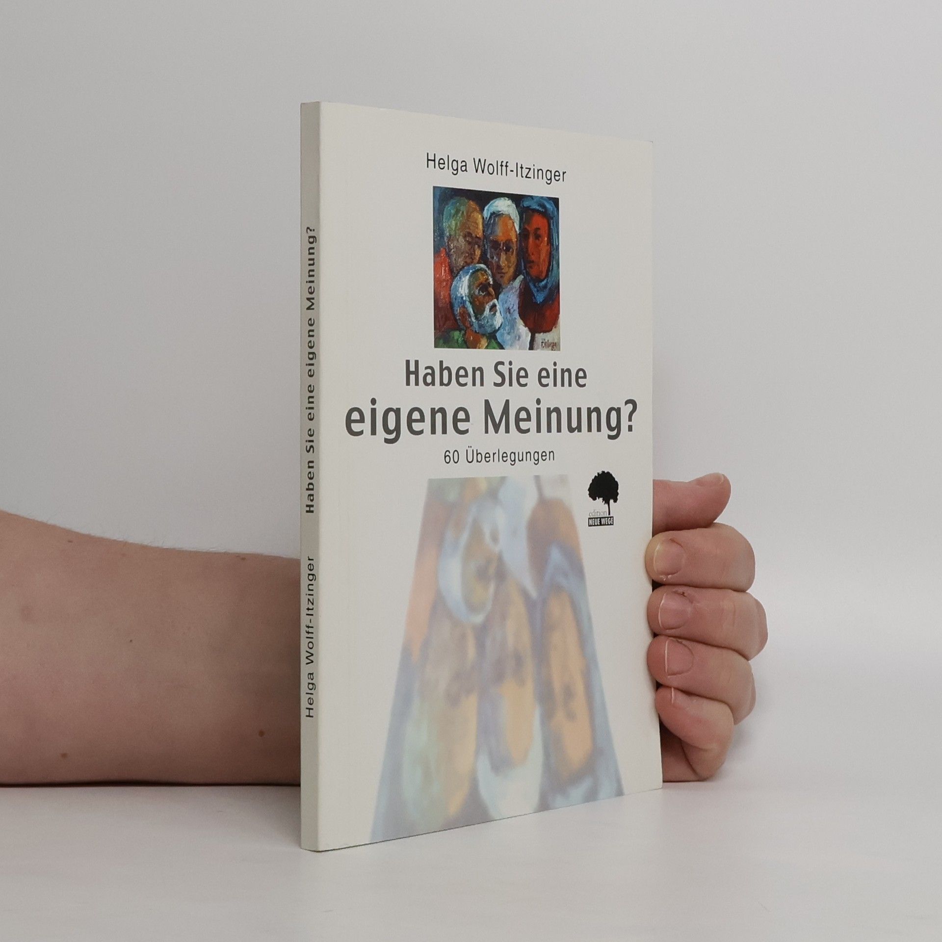 Helga Wolff-Itzinger Haben Sie eine eigene Meinung?