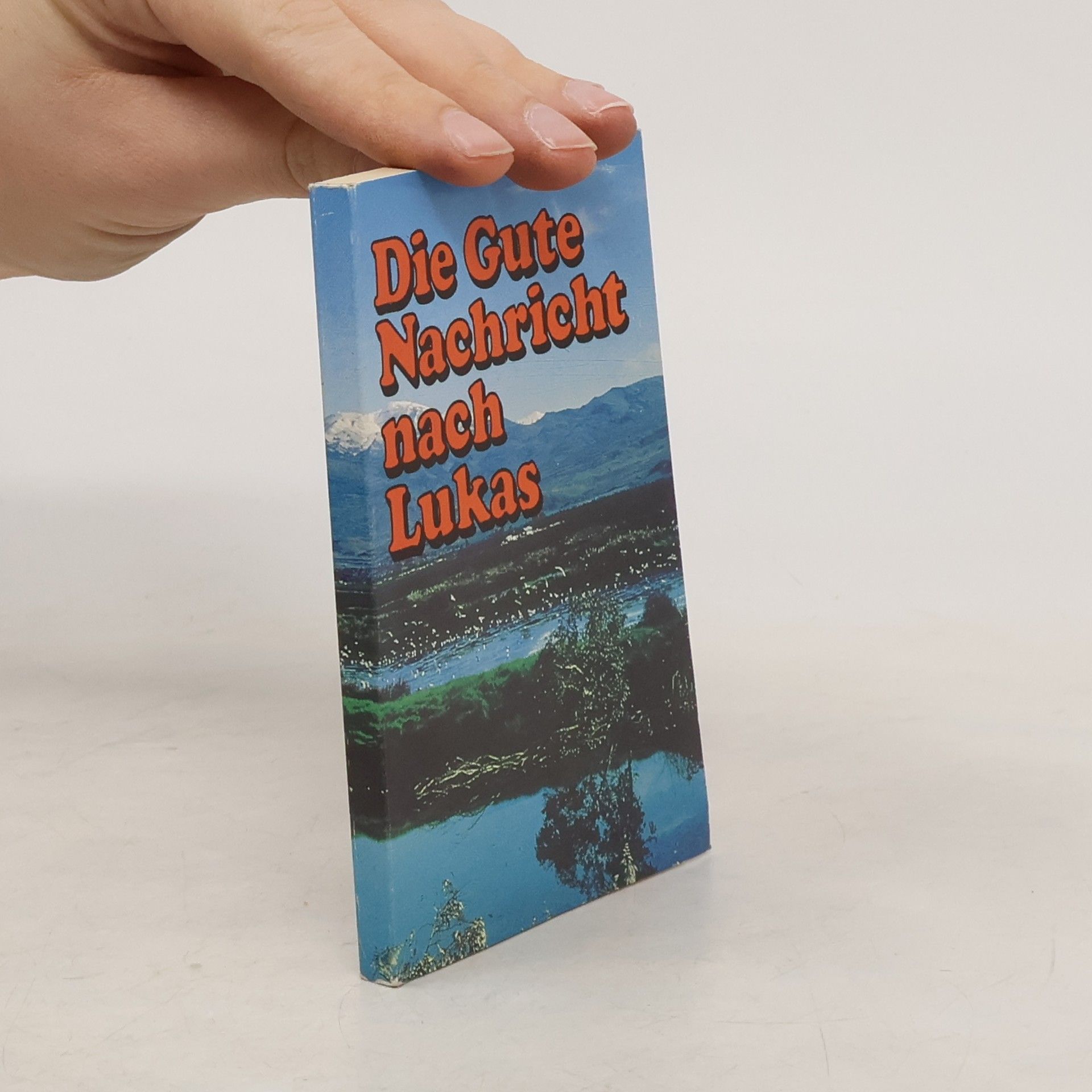 Autorenkollektiv Die gute Nachricht nach Lukas