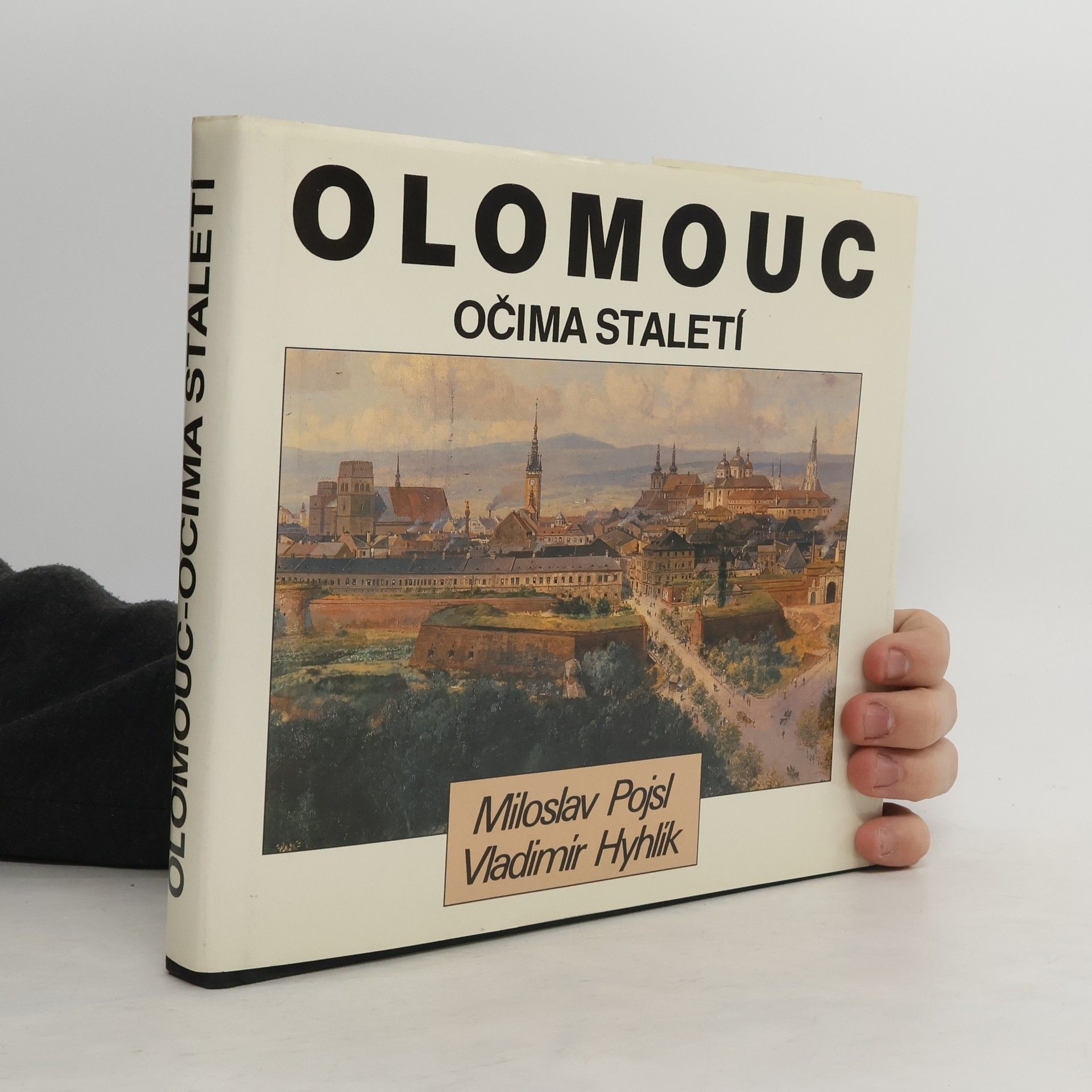 Miloslav Pojsl Olomouc očima staletí