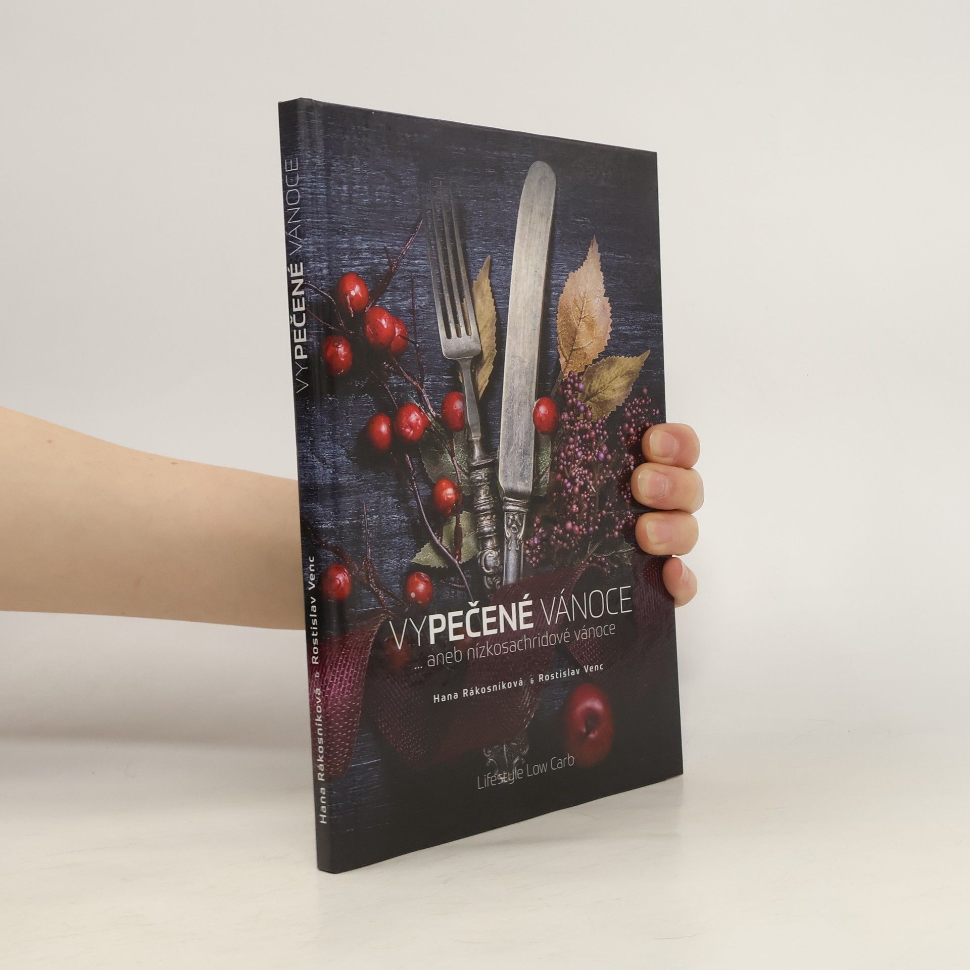 Hana Rákosníková Vypečené Vánoce aneb nízkosacharidové Vánoce