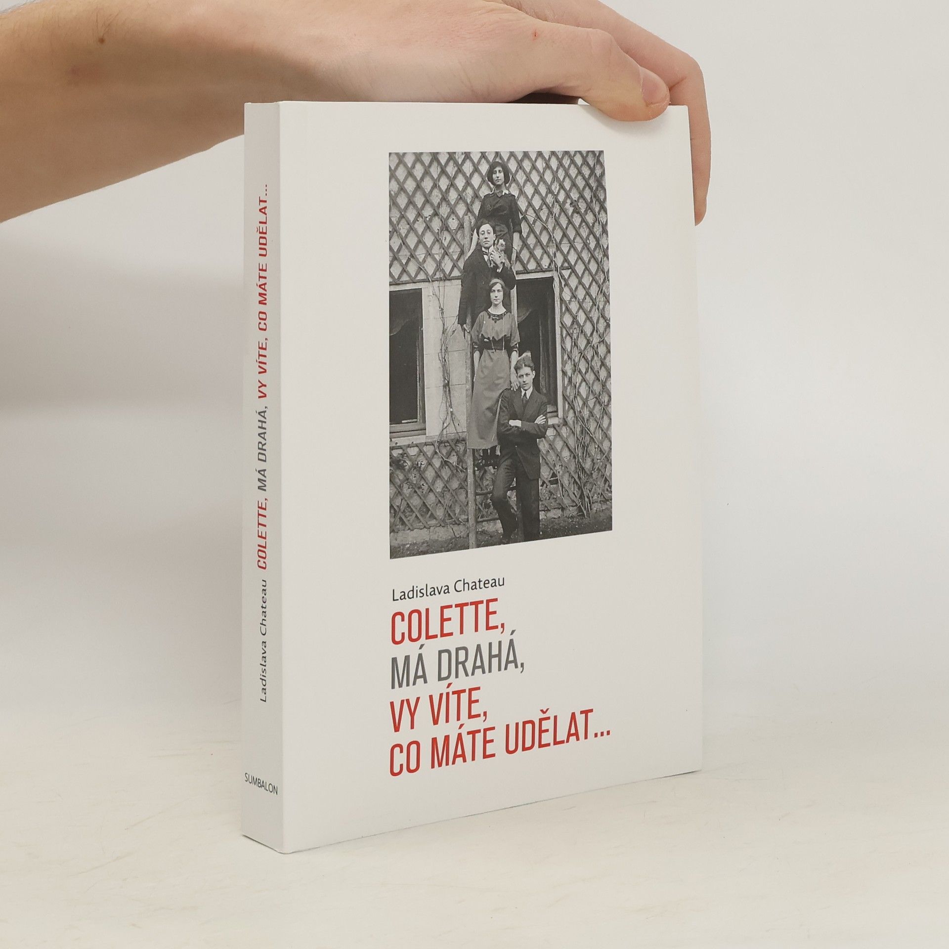 Ladislava Chateau Colette, má drahá, vy víte, co máte udělat...