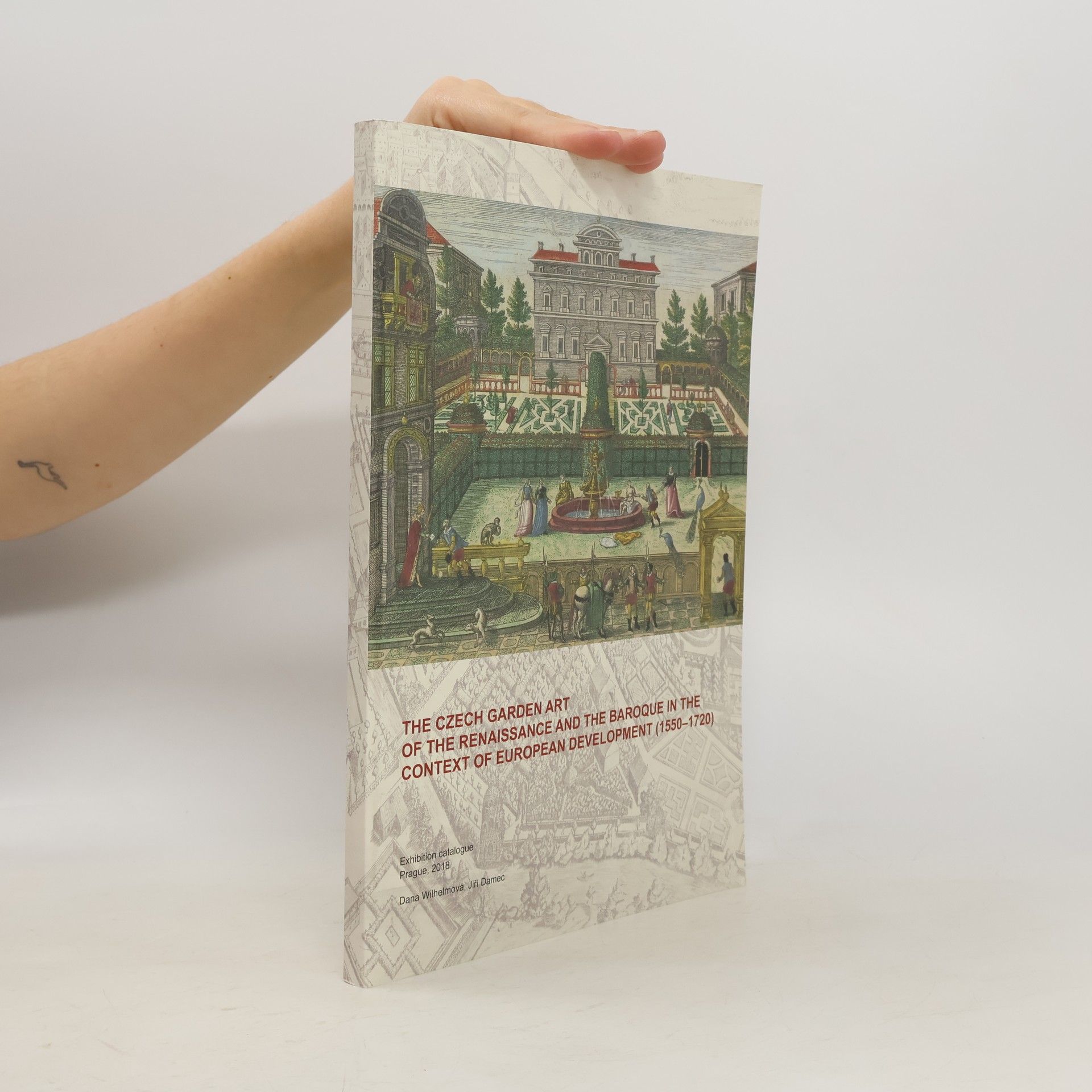 Collectif d'auteurs The Czech garden art of the Renaissance and Baroque in the context of European development (1550-1720) : exhibition catalogue